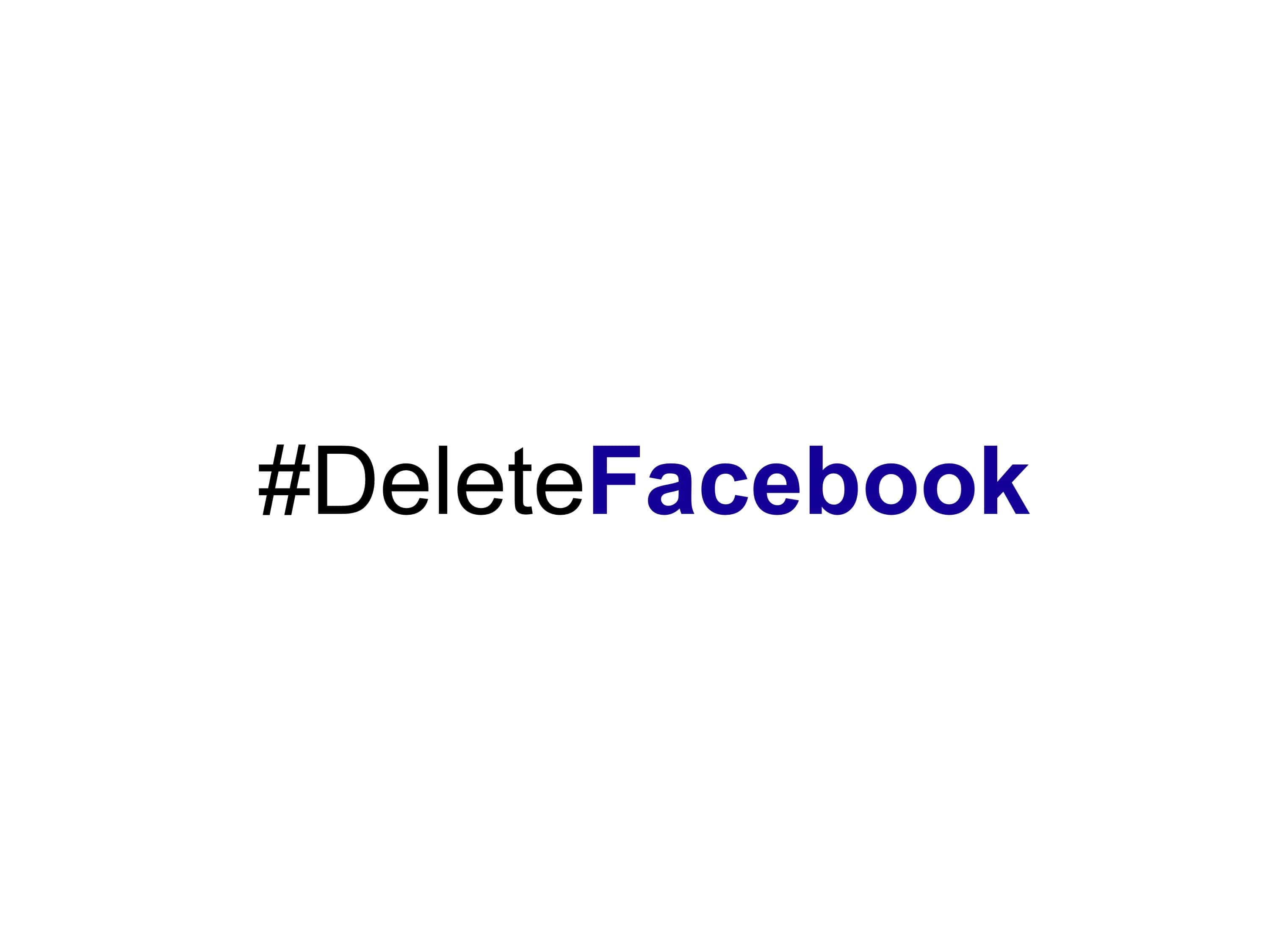 #DeleteFacebook