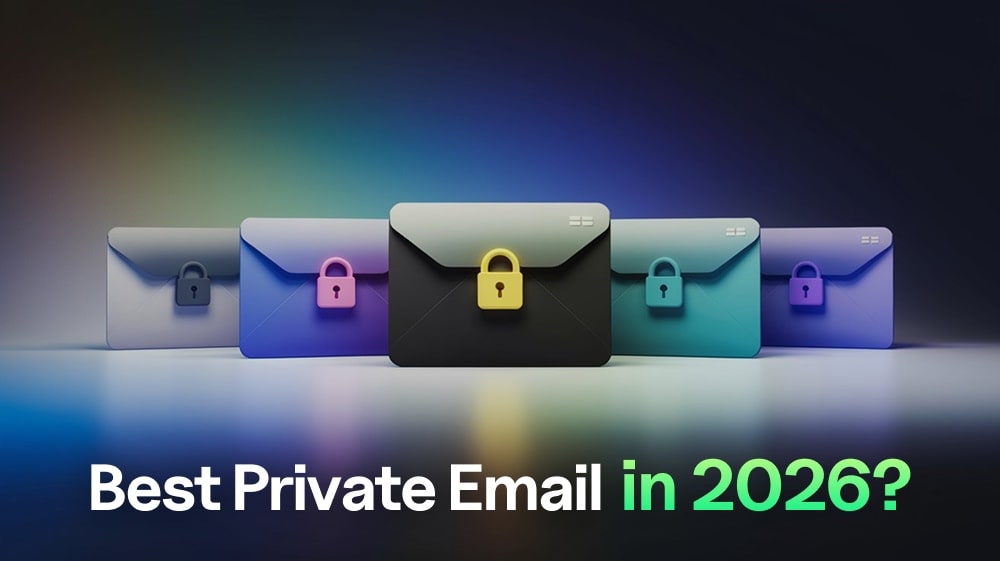 Best Private Email in 2026: Which One to Choose?