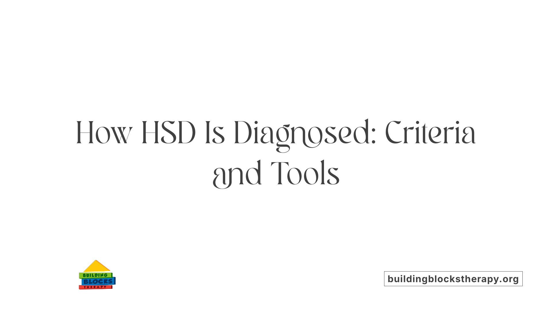 How HSD Is Diagnosed: Criteria and Tools