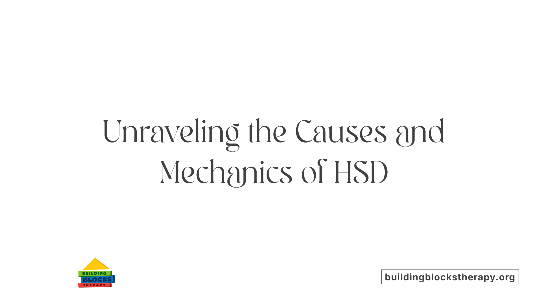 Unraveling the Causes and Mechanics of HSD