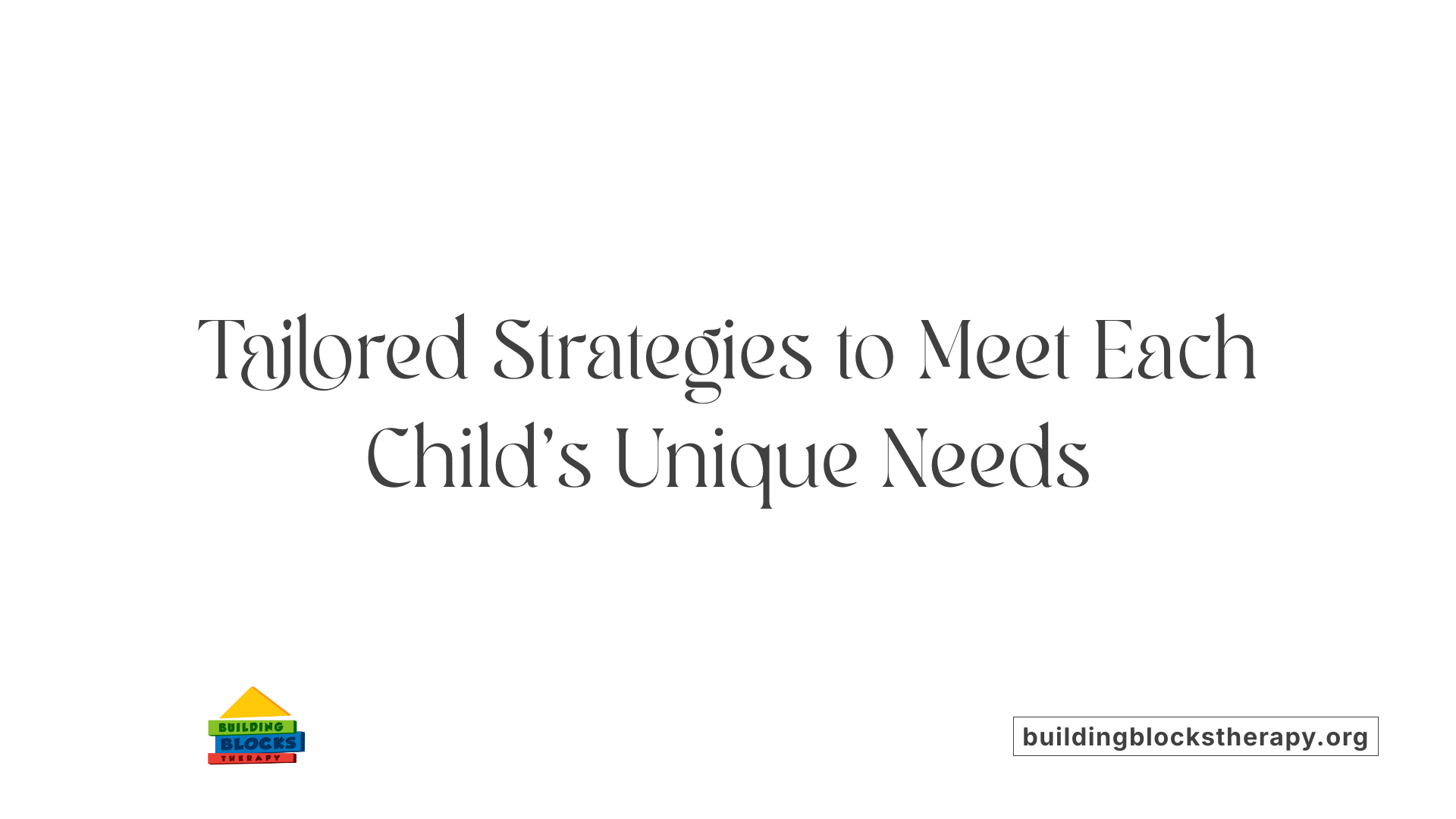 Tailored Strategies to Meet Each Child's Unique Needs