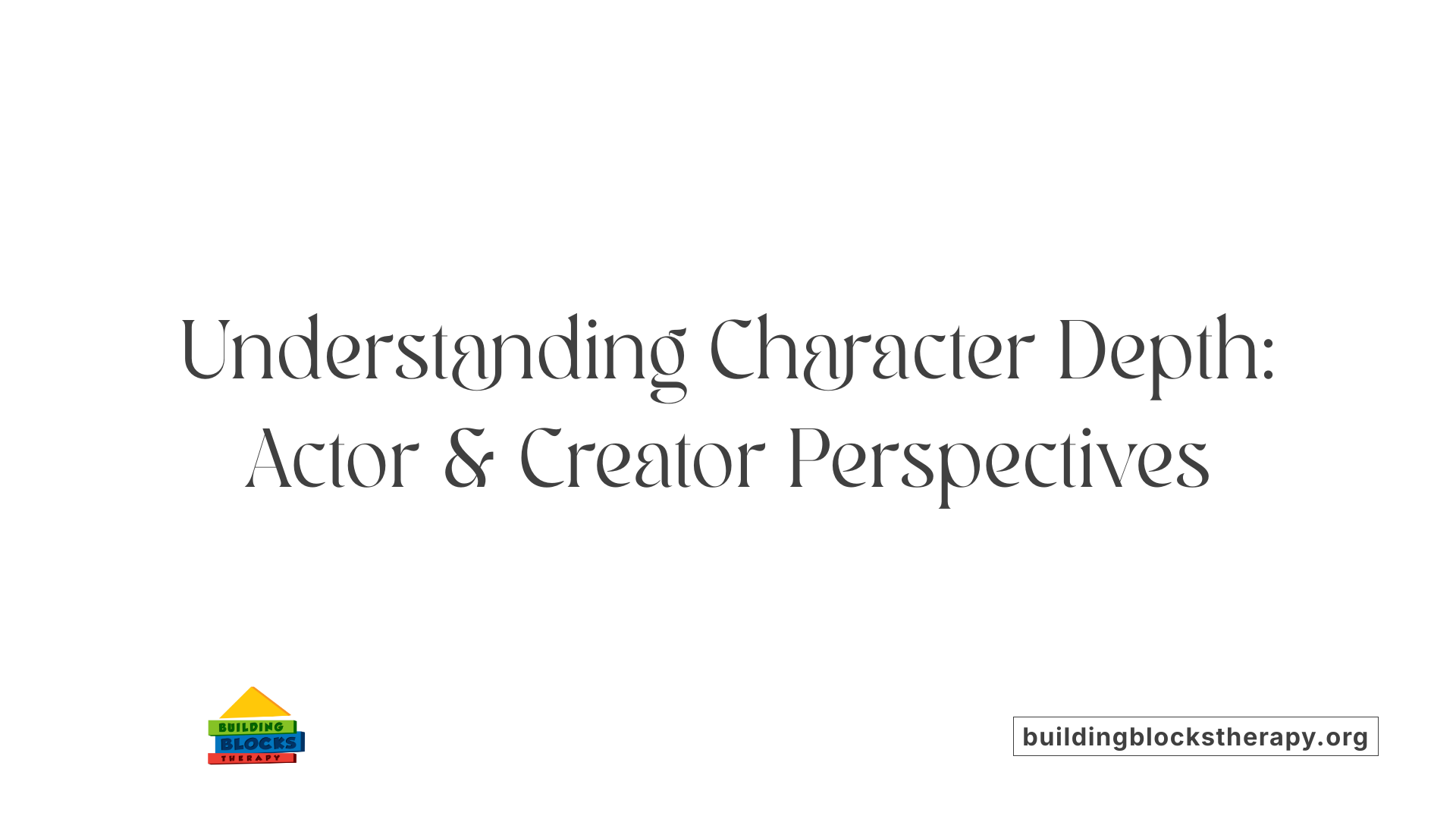 Understanding Character Depth: Actor & Creator Perspectives