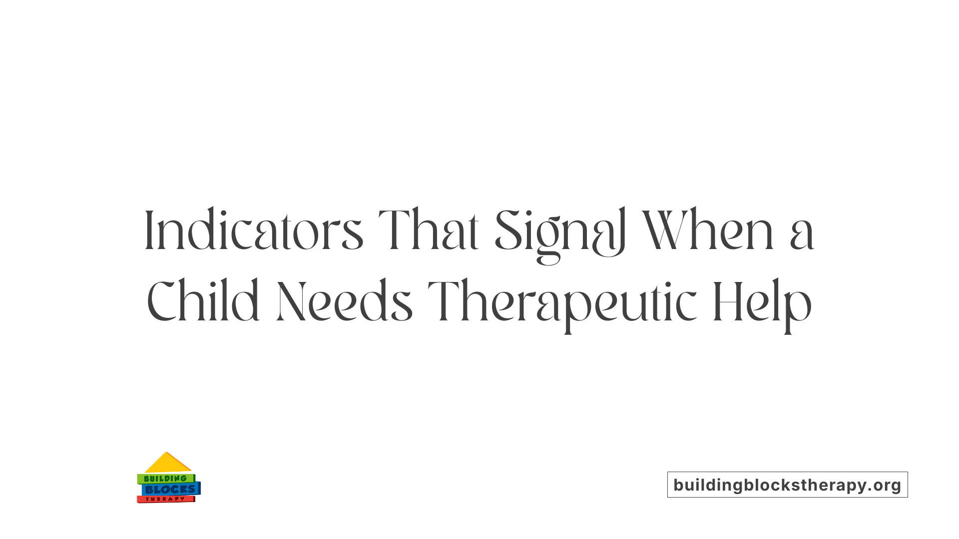 Indicators That Signal When a Child Needs Therapeutic Help