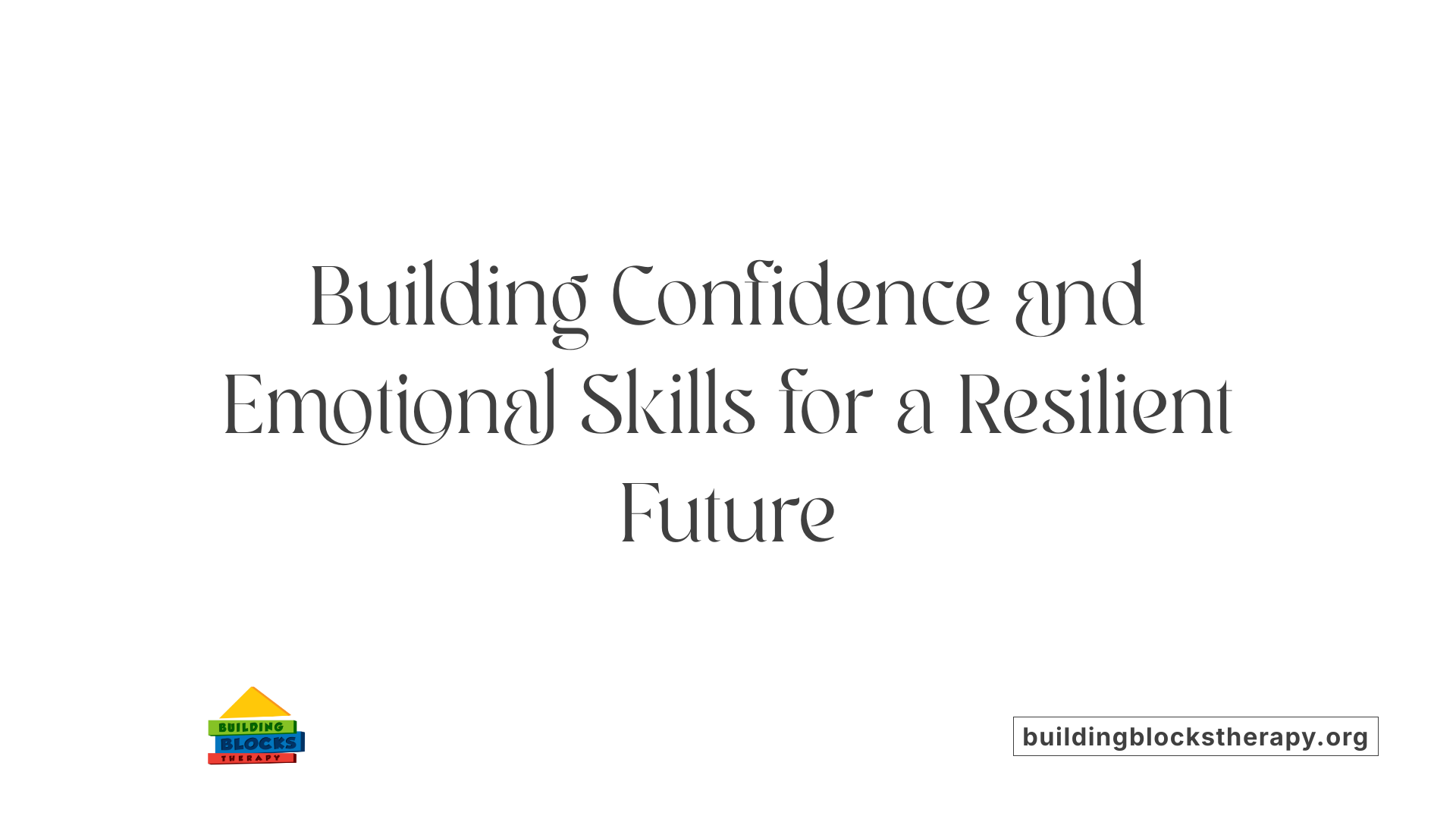 Building Confidence and Emotional Skills for a Resilient Future