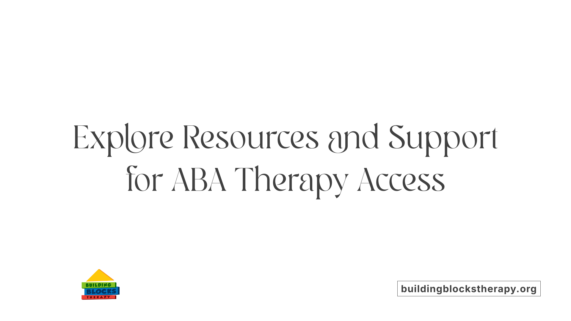 Explore Resources and Support for ABA Therapy Access