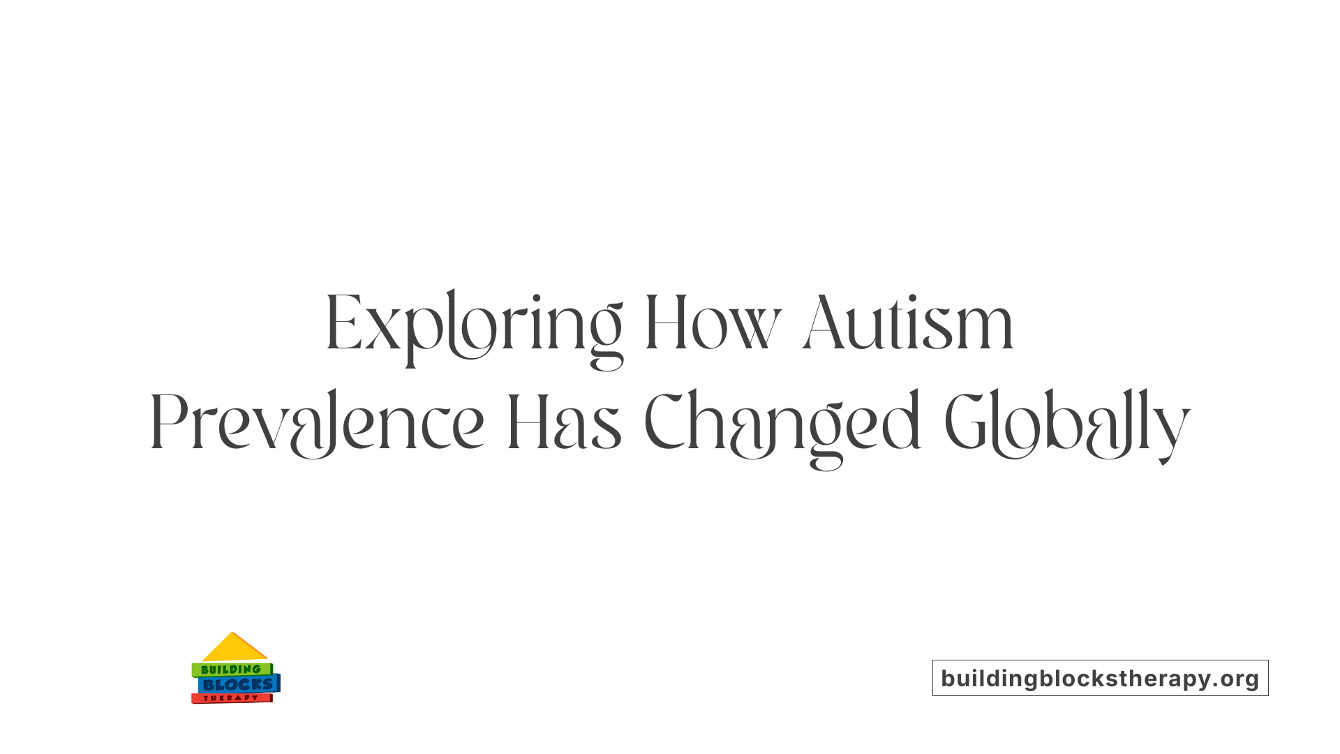 Exploring How Autism Prevalence Has Changed Globally