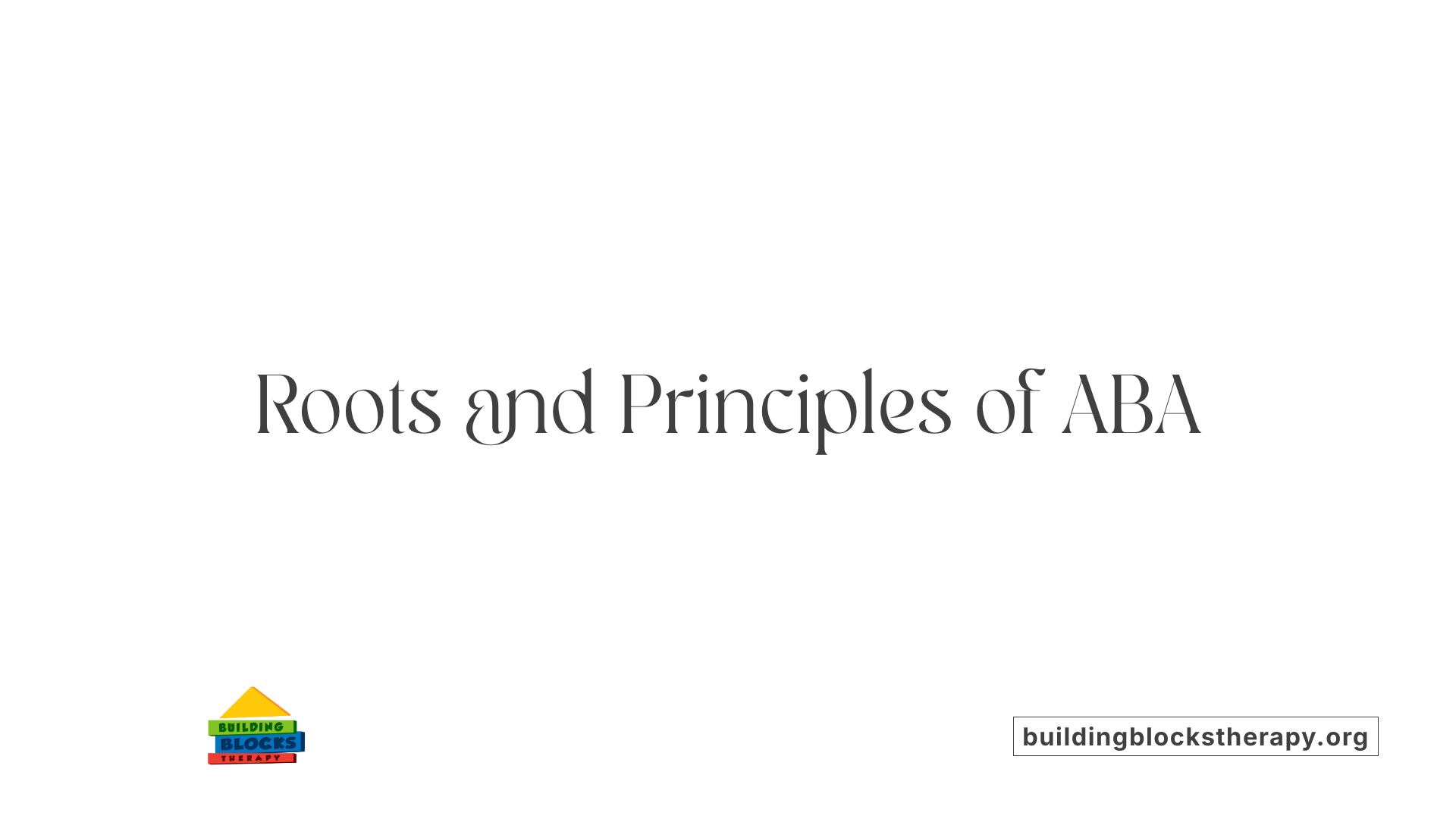 Roots and Principles of ABA