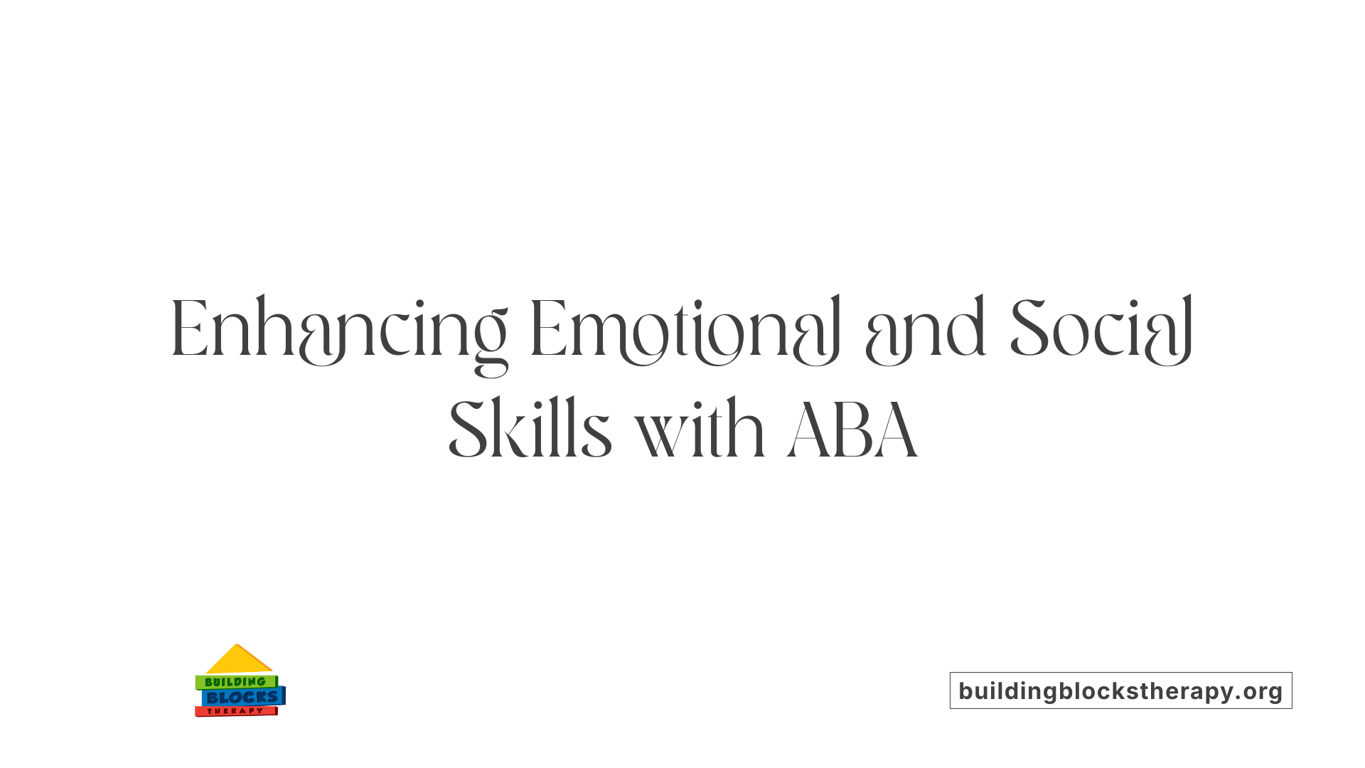 Enhancing Emotional and Social Skills with ABA