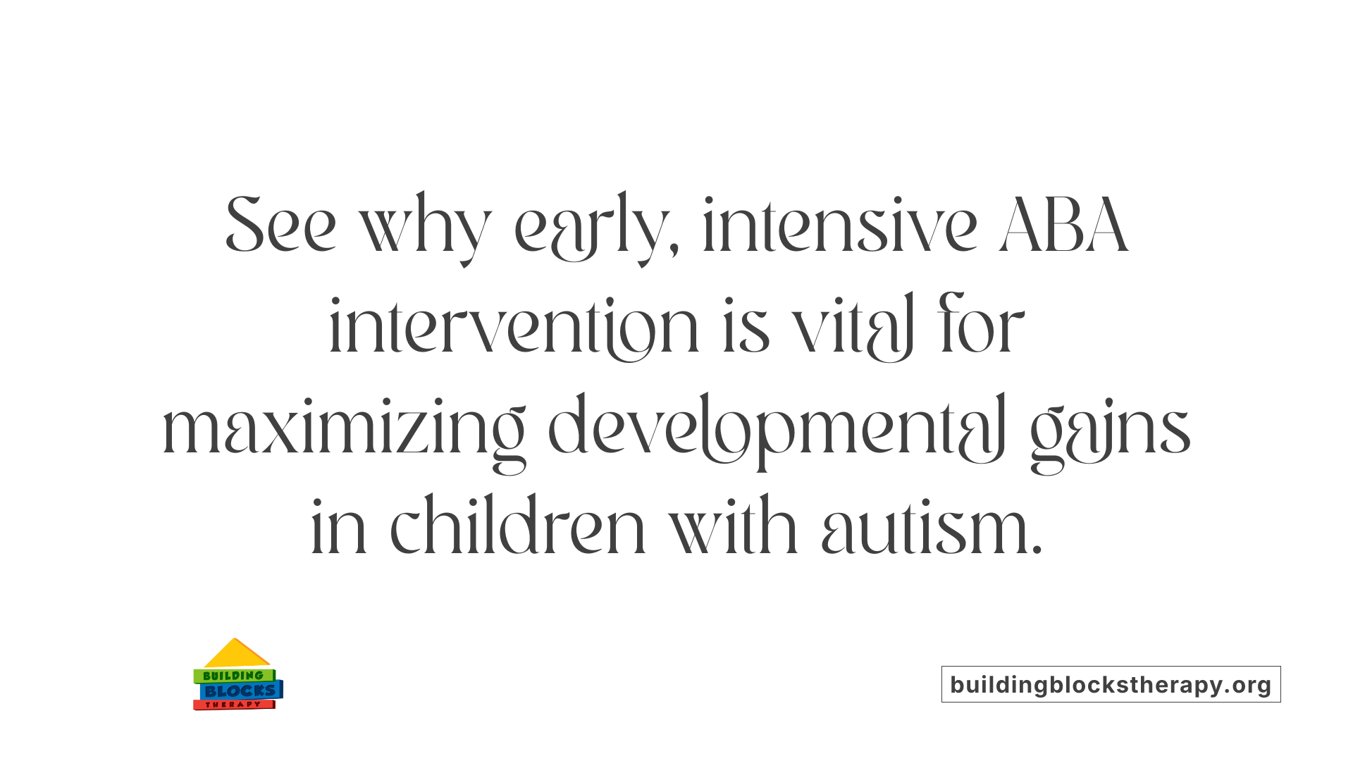 See why early, intensive ABA intervention is vital for maximizing developmental gains in children with autism.