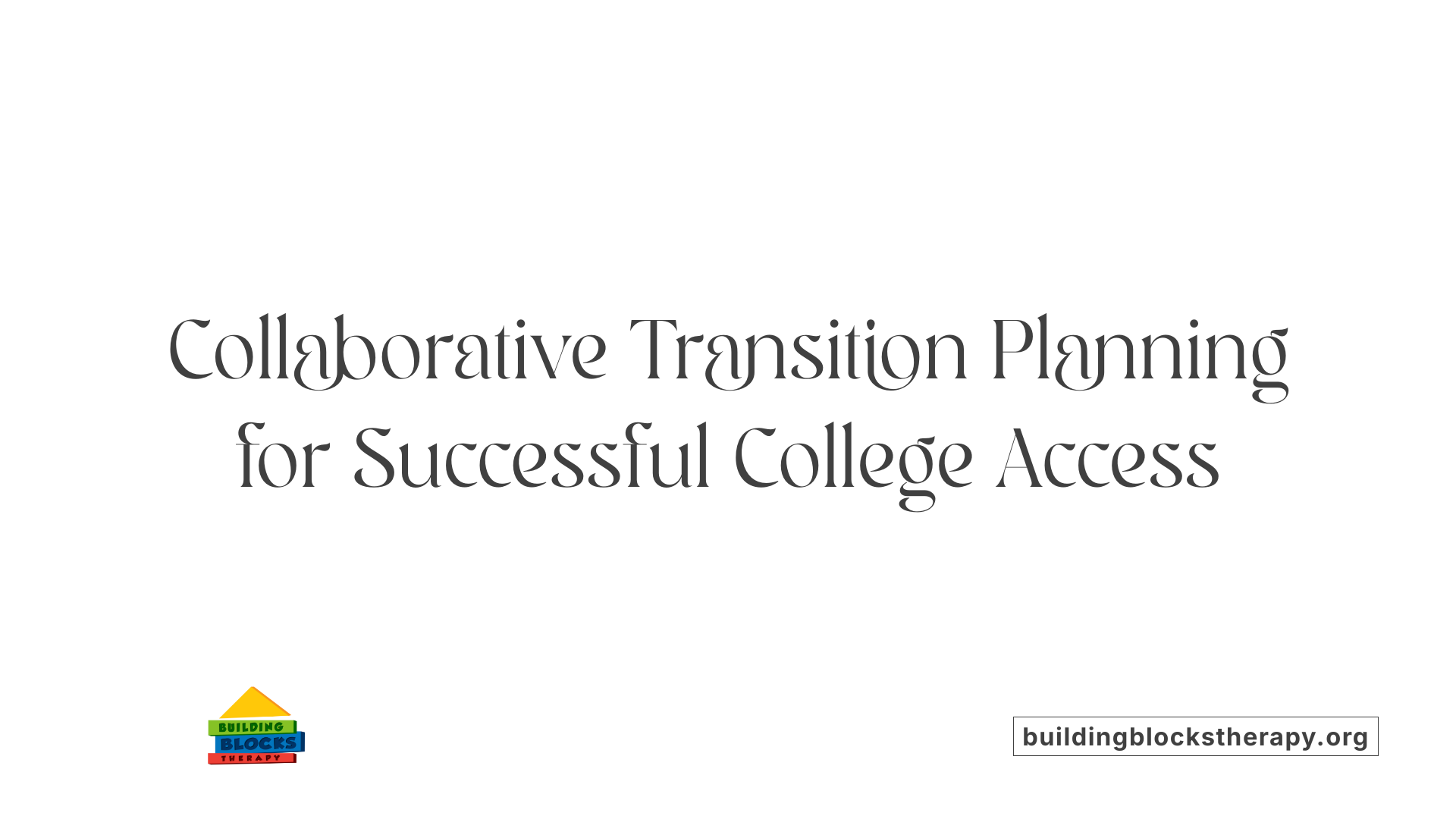 Collaborative Transition Planning for Successful College Access