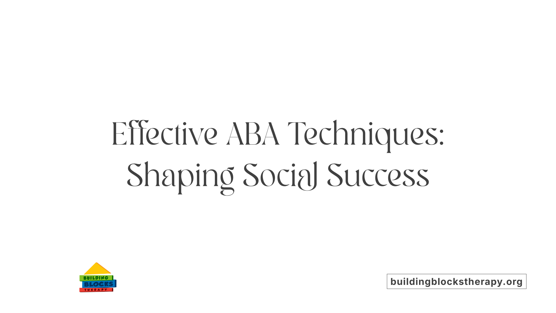 Effective ABA Techniques: Shaping Social Success