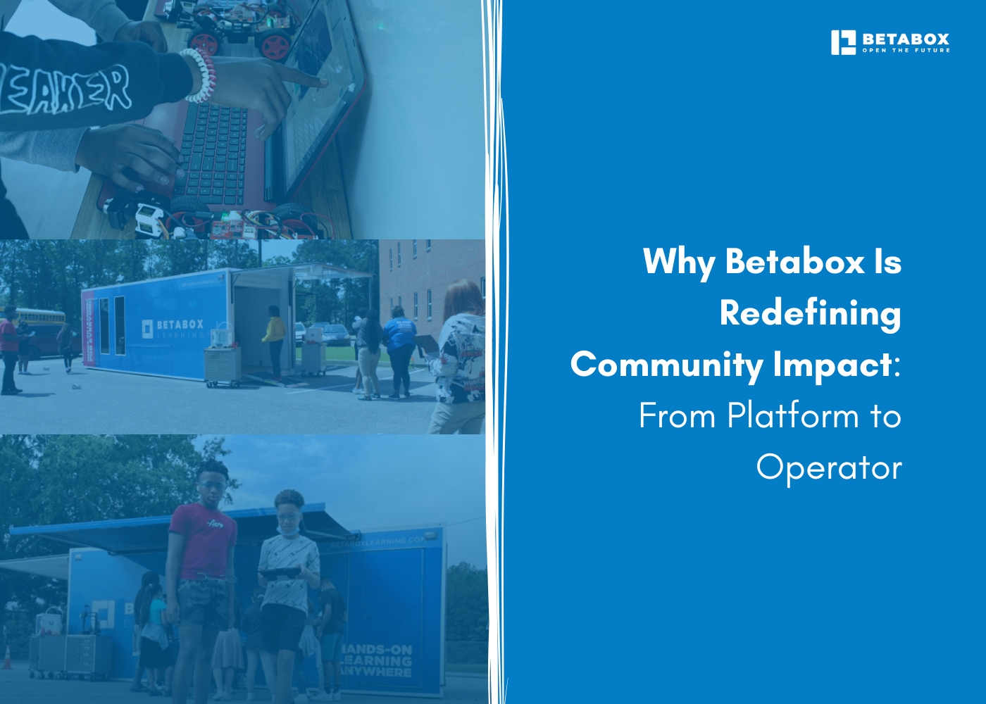 Betabox Redefines Community Impact: STEM Engagement, Equity, and Partnerships for K-12