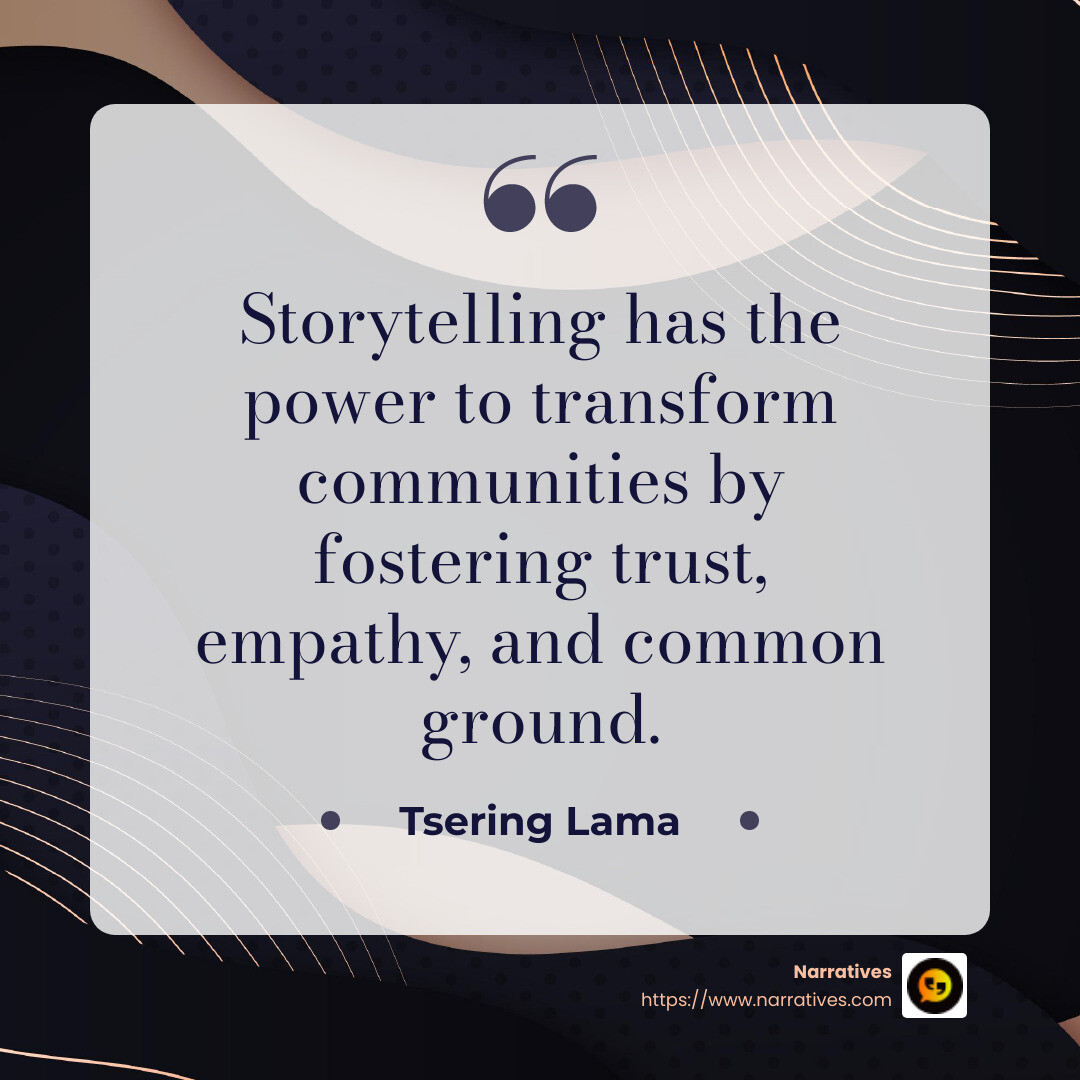 Quote about storytelling from Tsering Lama - Community storytelling projects infographic simple-quote-dark