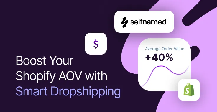 How to Increase Shopify AOV with Strategic Dropshipping.