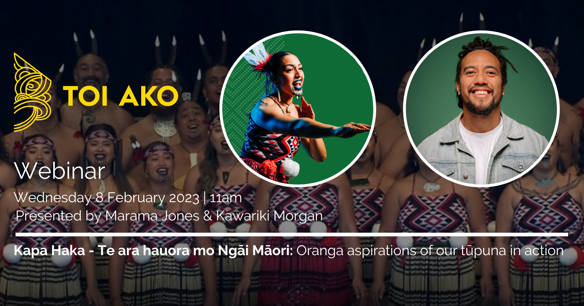 Toi Ako Webinar: Kapa Haka - te ara hauora mō Ngāi Māori: Oranga aspirations of our tūpuna in action
