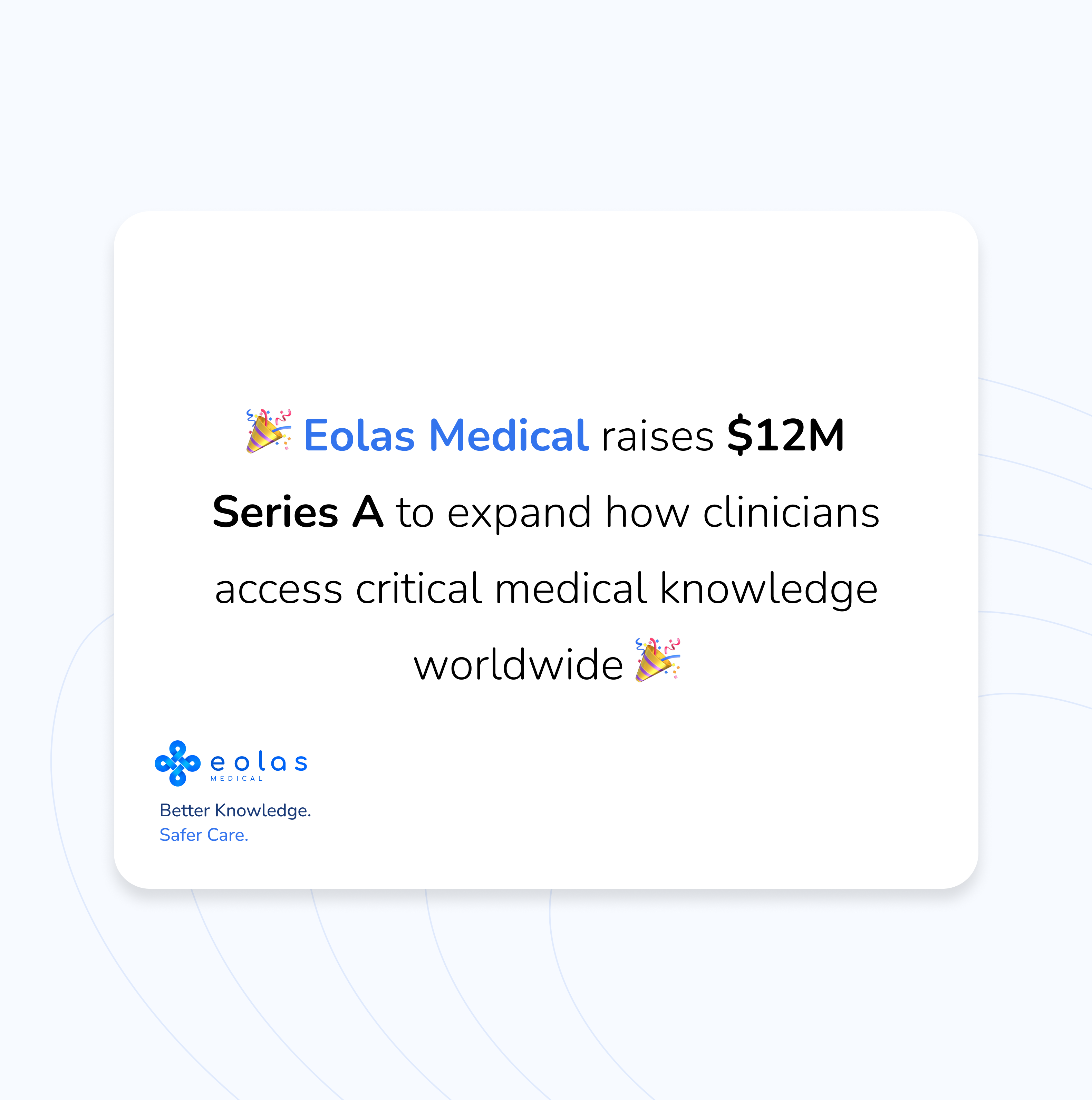 Eolas Medical Announces $12M Series A to Transform Access to Clinical Knowledge Worldwide