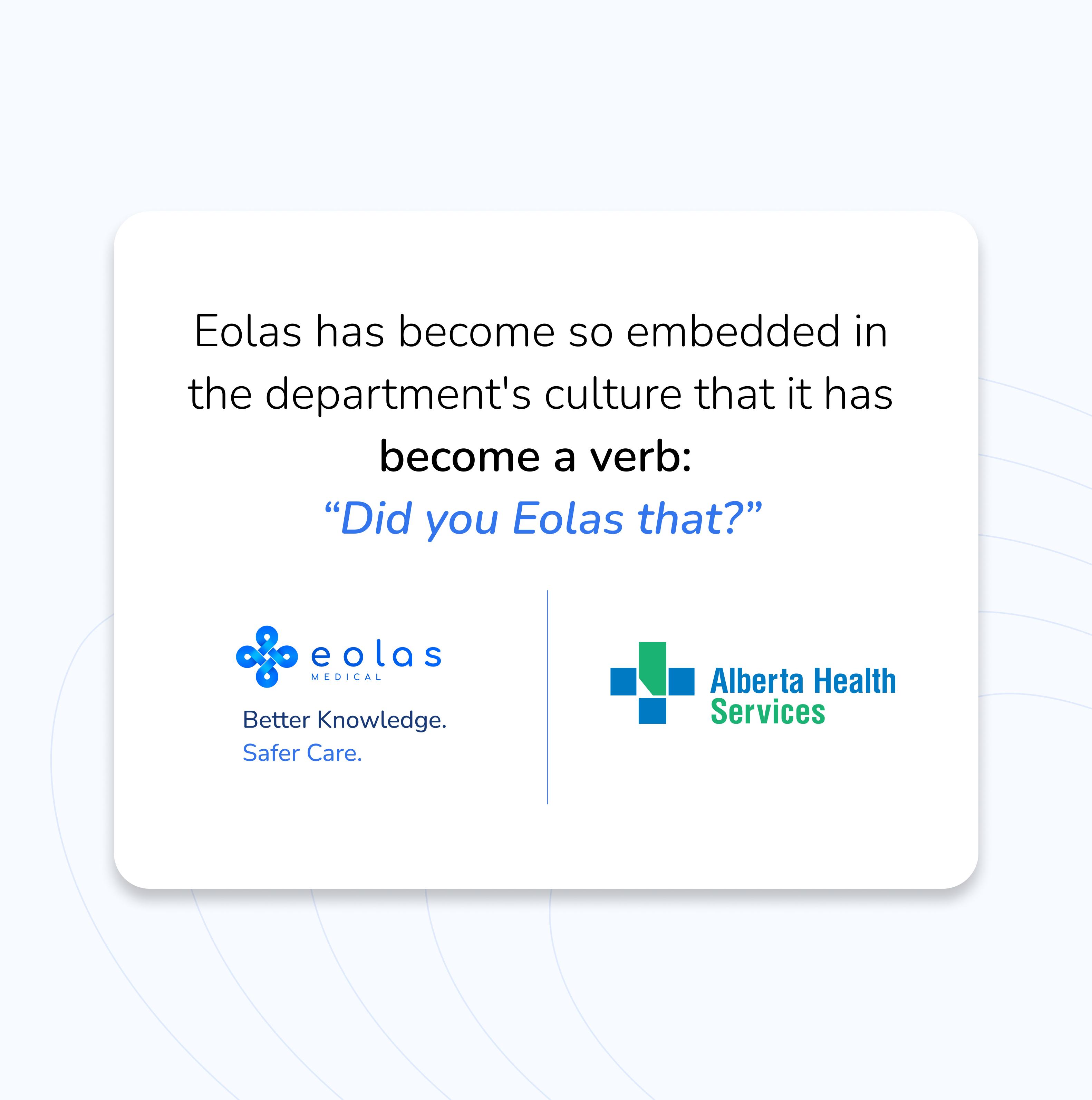 Alberta Health Services integrated Eolas Medical across their Emergency Departments, Pediatric ED, and Urgent Care Centers, replacing fragmented guidelines and outdated documents with instant, reliable access to clinical information.