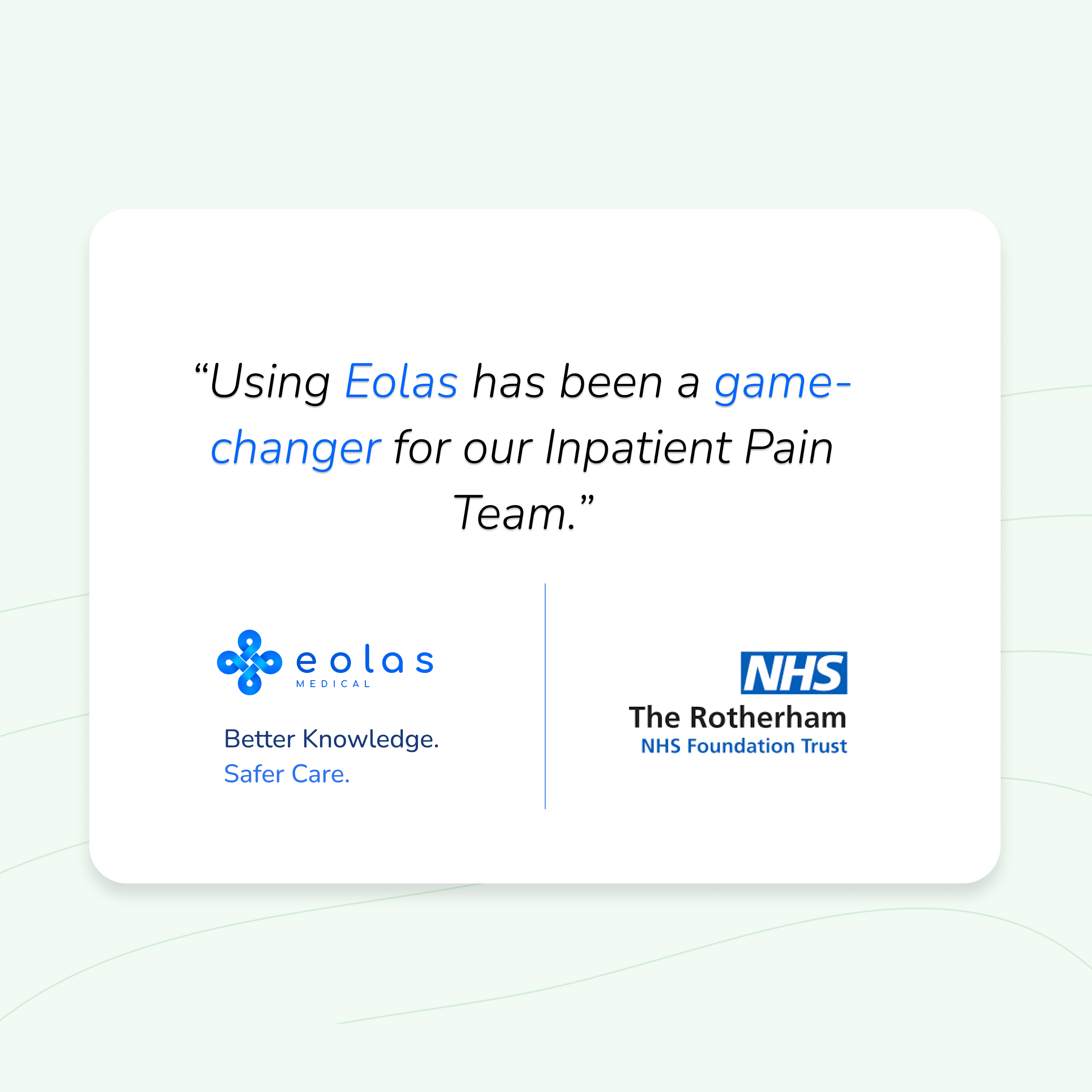 The Inpatient Pain Team at The Rotherham NHS Foundation Trust adopted Eolas Medical to share referral guidance, analgesic recommendations, and safety protocols across the hospital — replacing a frustrating reliance on hard-to-access intranet pages and limited computer availability.