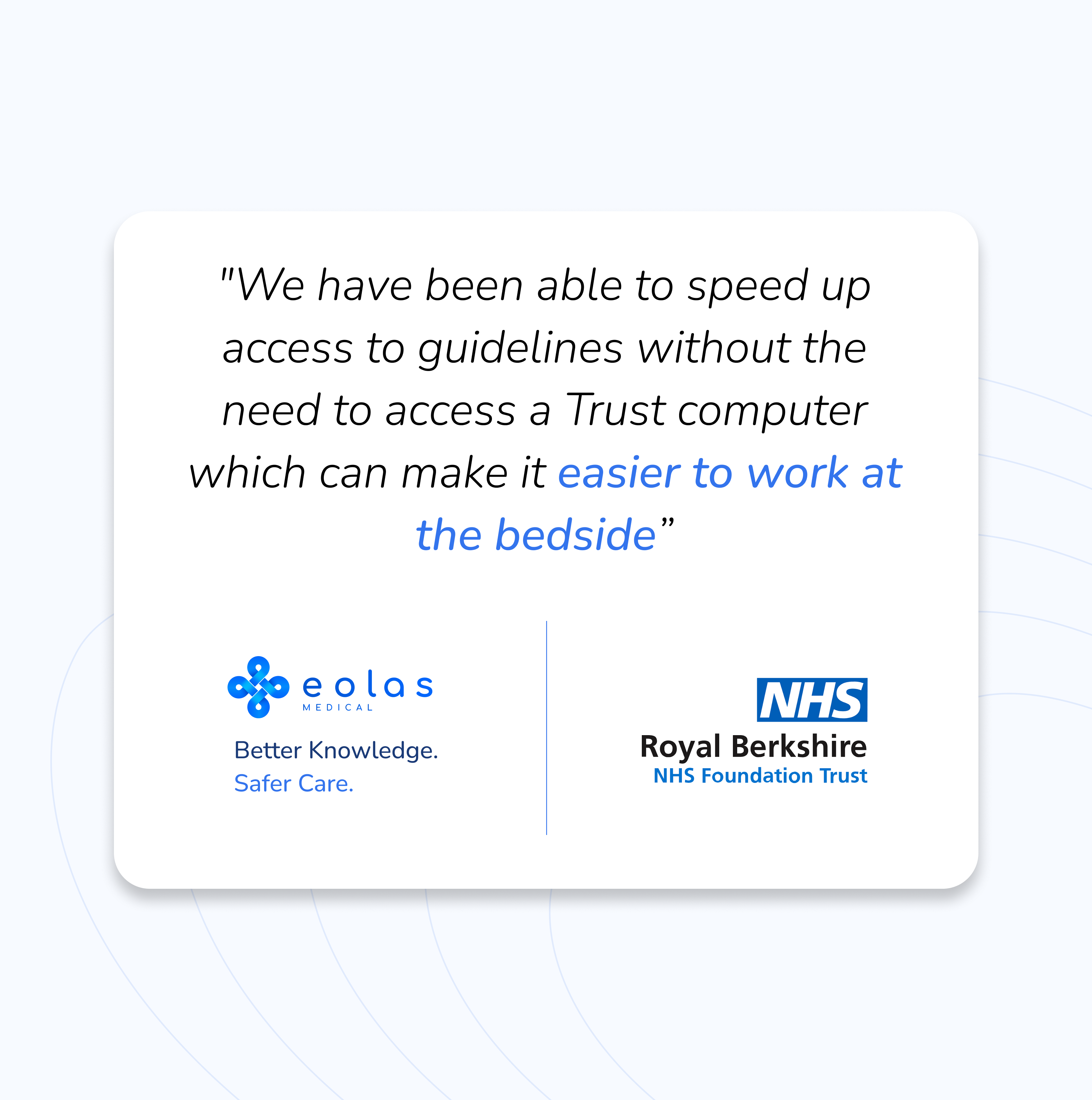 Royal Berkshire Hospital's Intensive Care and Anaesthetics departments deployed Eolas Medical to overcome slow Trust computer systems and fragmented resource access. The team now accesses emergency pathways, clinical guidelines, and departmental rotas directly at the bedside — eliminating the need to log into Trust IT systems during time-critical situations.