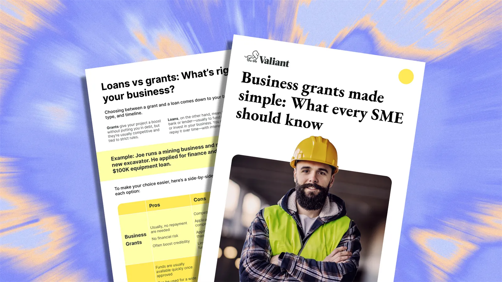 Business grants made simple guide by Valiant Finance, featuring a construction worker with a hard hat and beard, surrounded by informative documents on a yellow background.