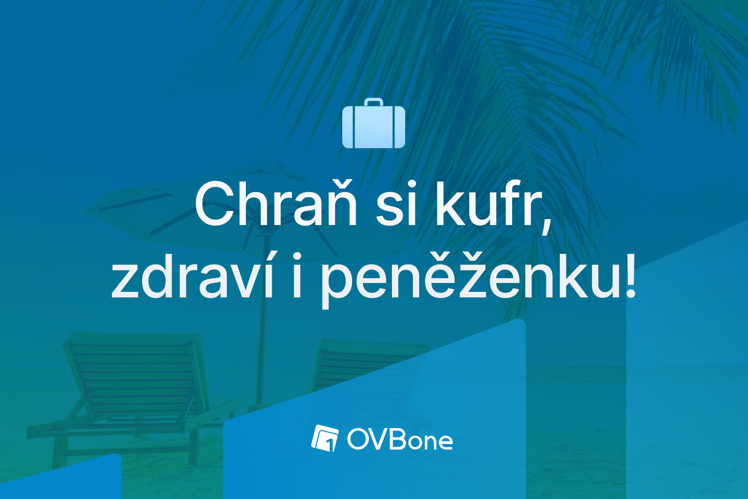 Chraň si kufr, zdraví i peněženku!