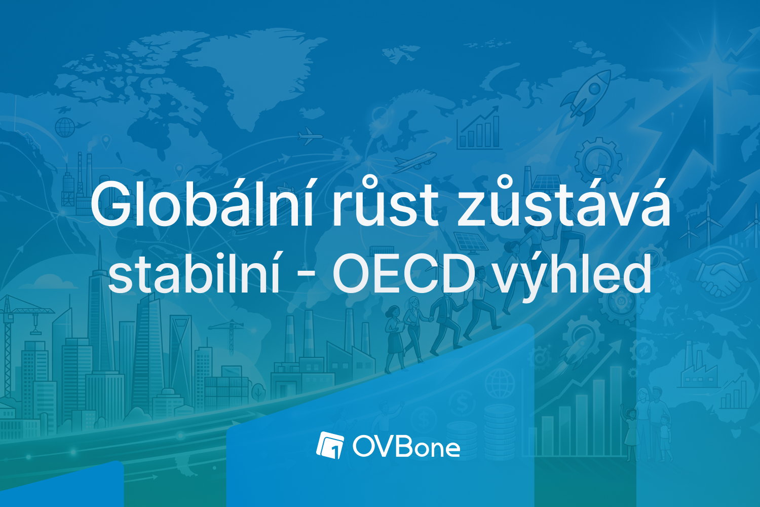 Globální růst zůstává stabilní - OECD výhled