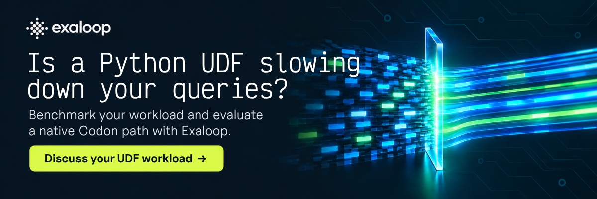 Is a Python UDF slowing down your queries? Benchmark your workload and evaluate a native Codon path with Exaloop. Discuss your UDF workload