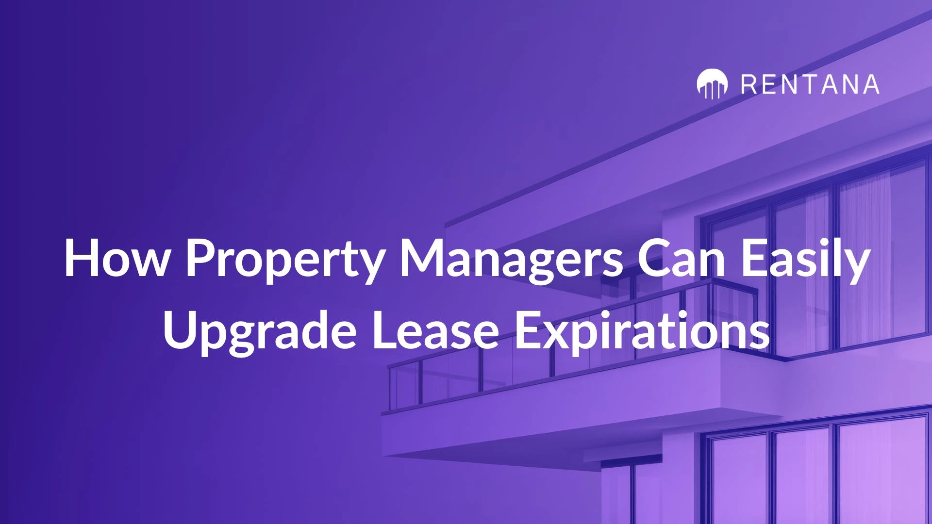 How Property Managers Can Easily Upgrade Lease Expiration