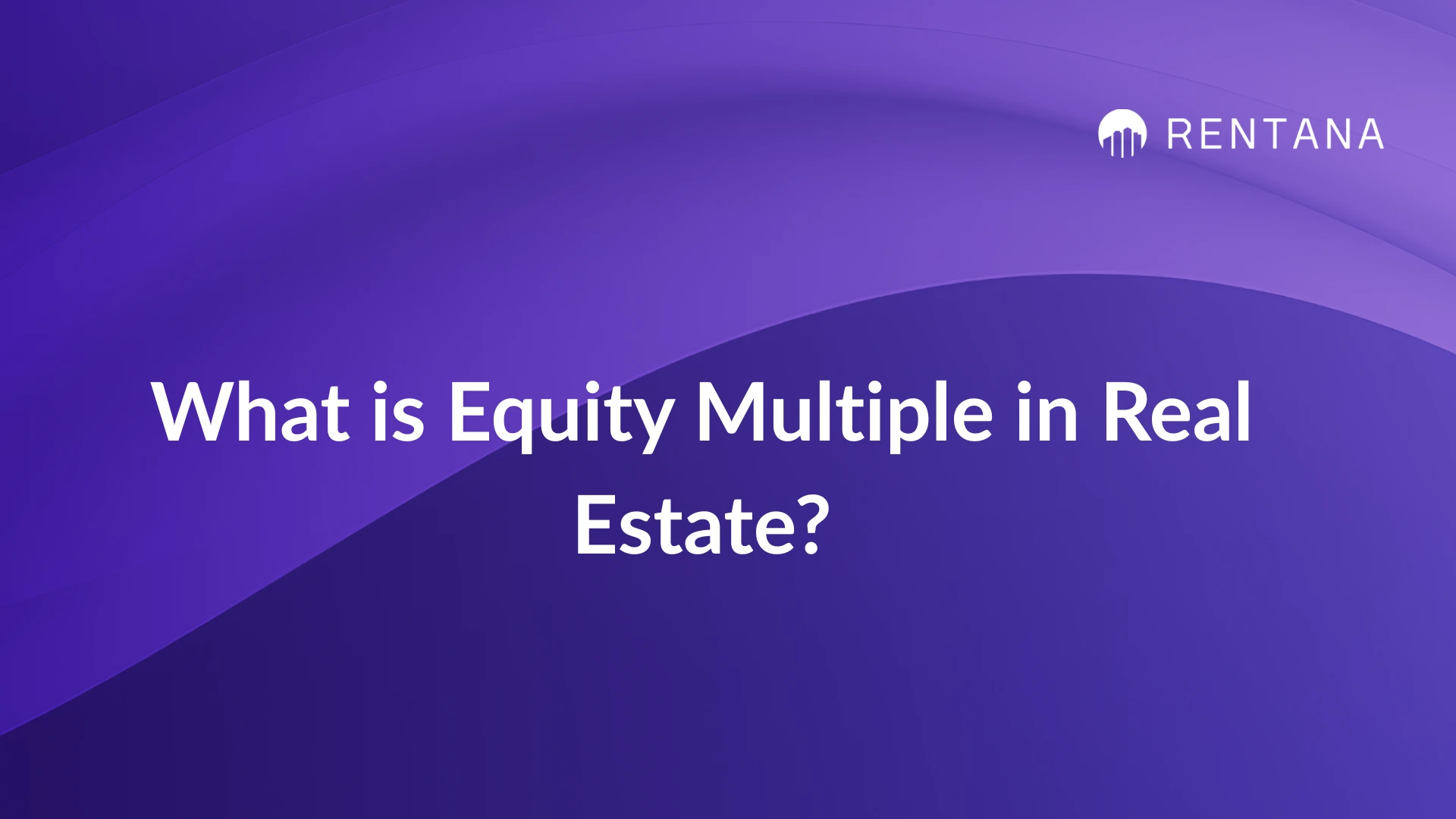 what is equity multiple in real estate