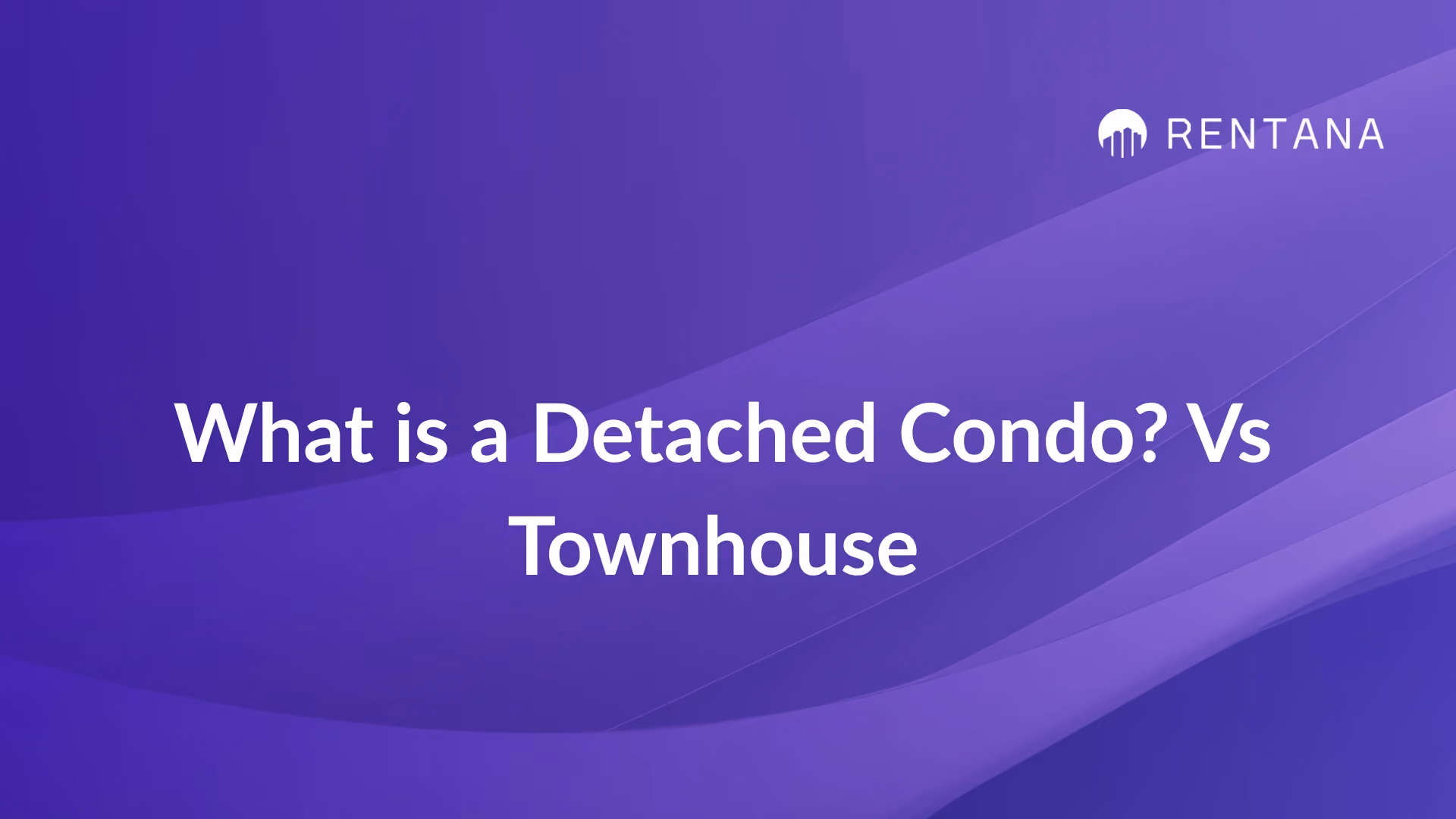 detached condo vs townhouse