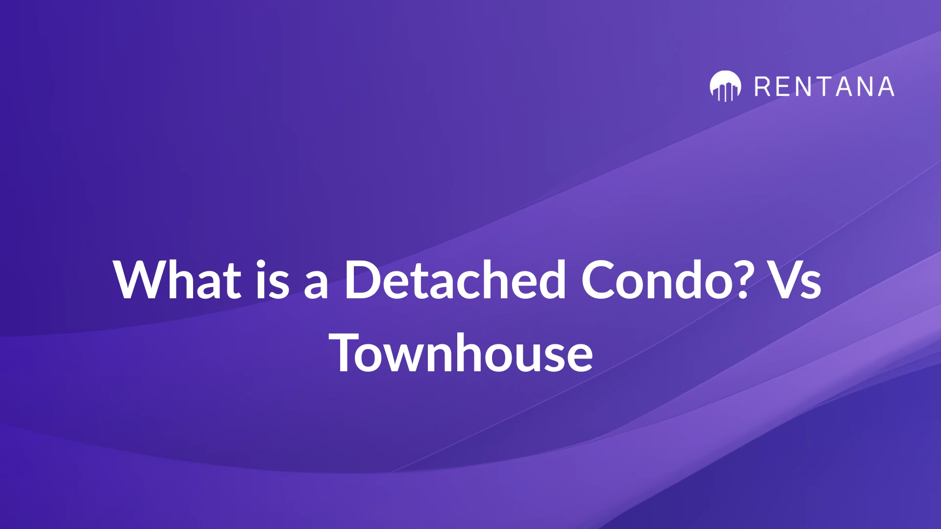 detached condo vs townhouse