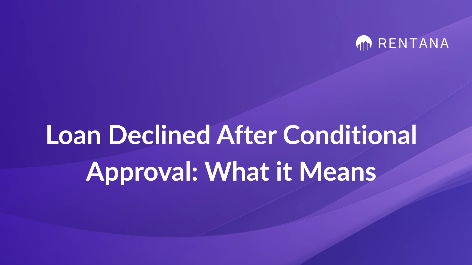 loan declined after conditional approval