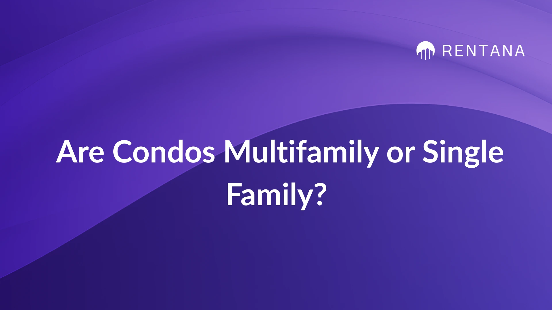 are condos multifamily or single family