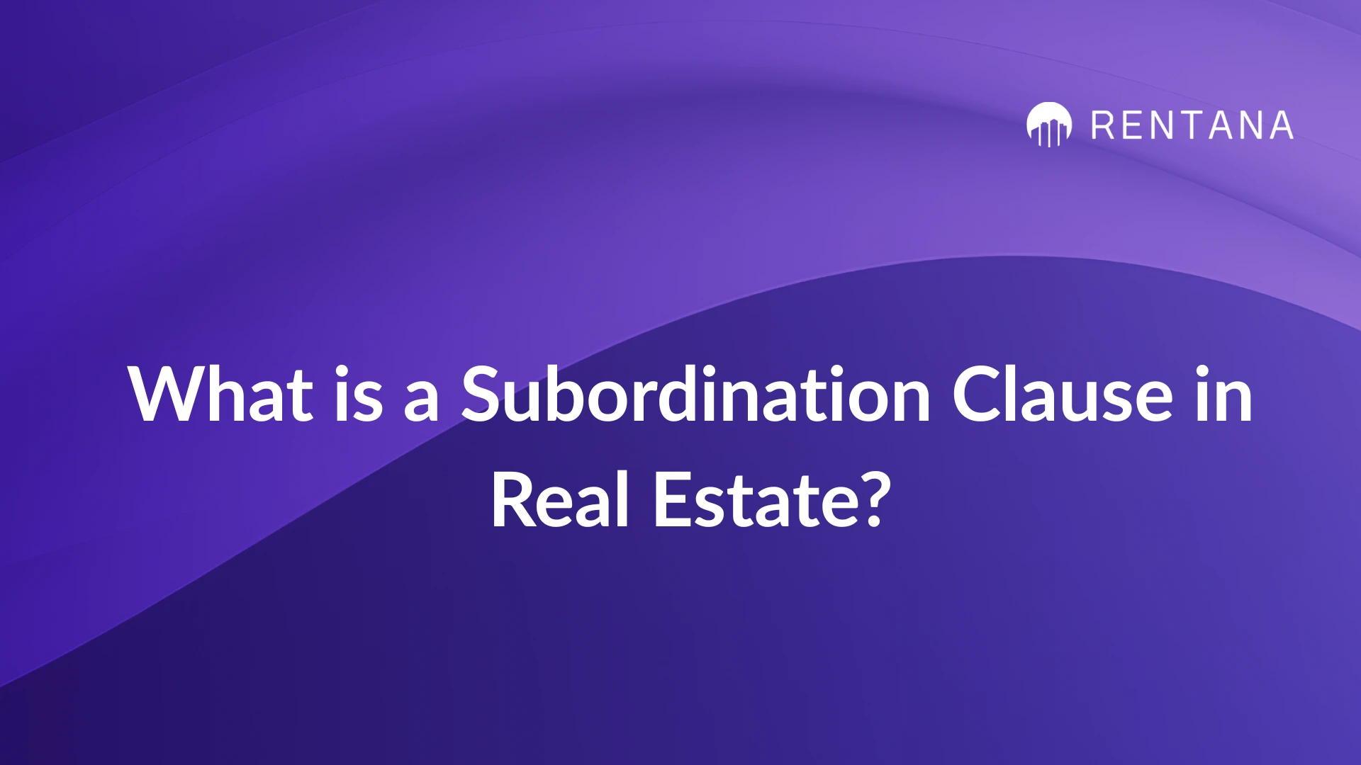 What is a Subordination Clause in Real Estate