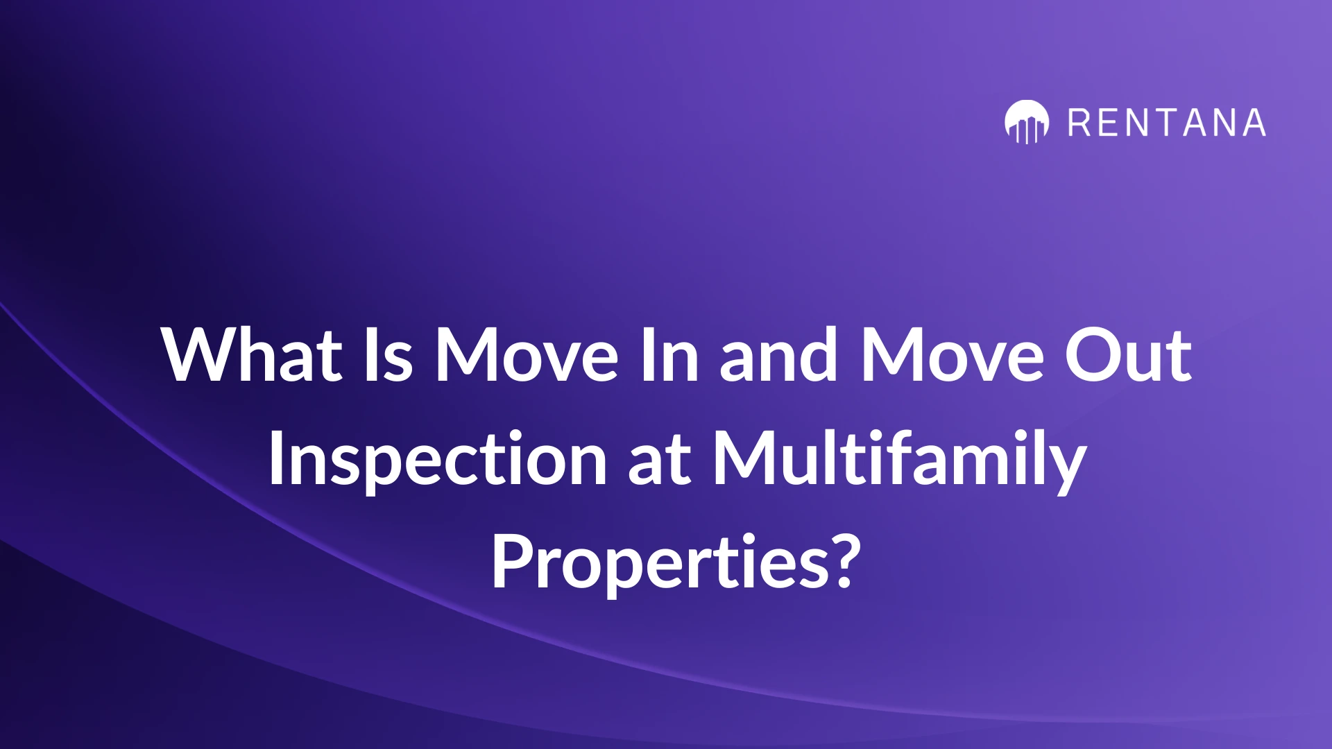 Move In and Move Out Inspection at Multifamily Properties