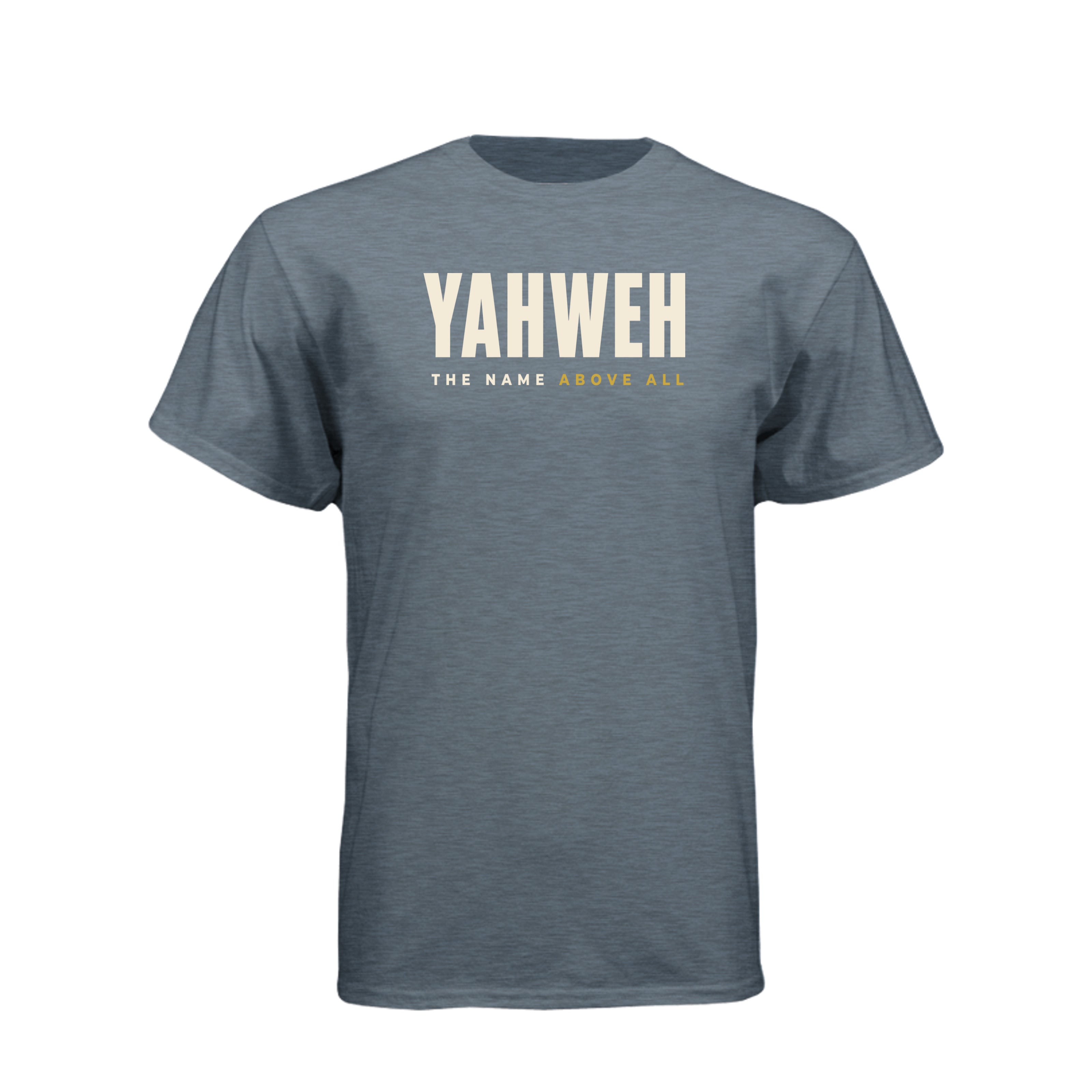 YAHWEH — The Name Above All Tee