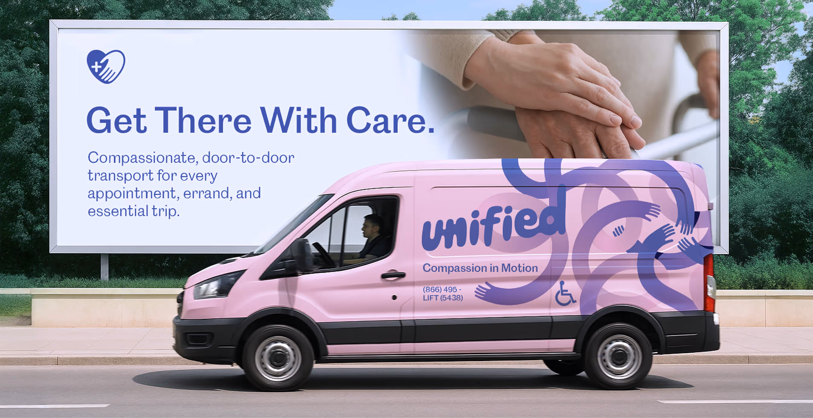 Pink Unified transport van with brand graphics drives past a billboard reading “Get There With Care. Compassionate, door-to-door transport for every appointment, errand, and essential trip.”