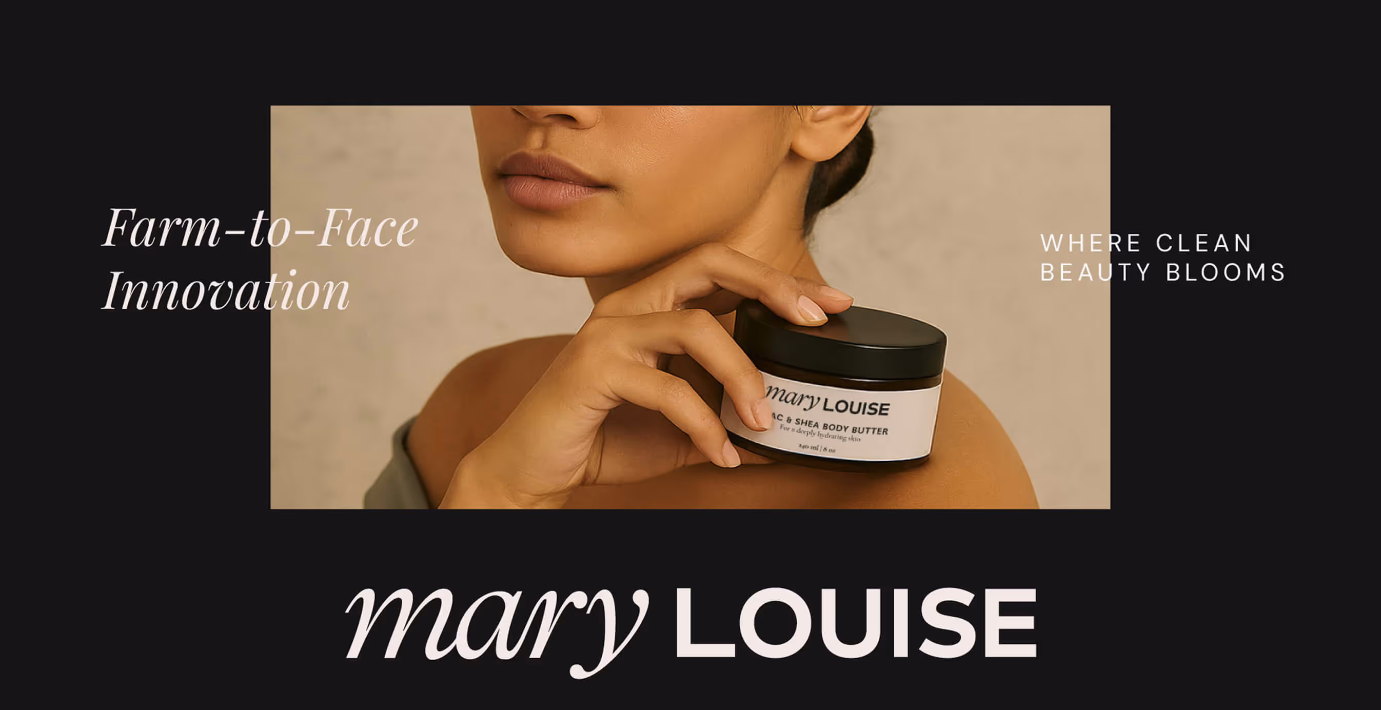 Model holding a Mary Louise Lilac & Shea Body Butter jar against her bare skin with tagline “Farm-to-Face Innovation” and “Where Clean Beauty Blooms.”