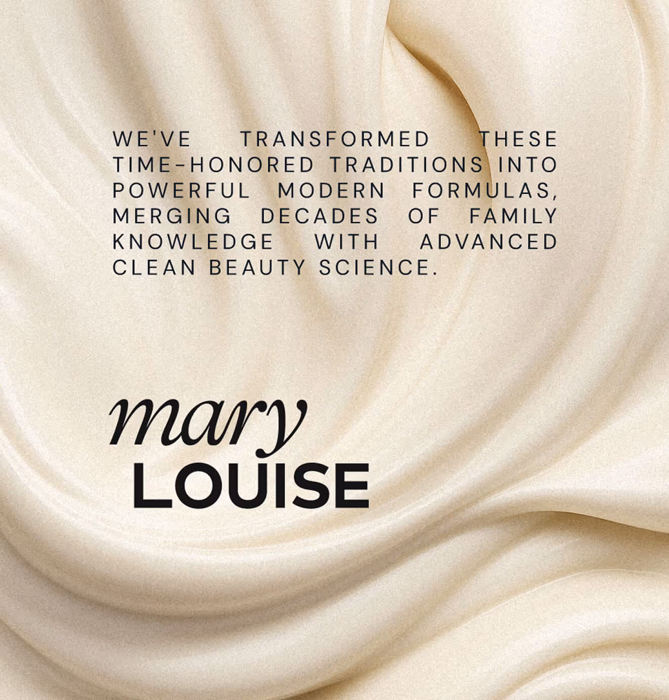 Mary Louise brand visual with cream-textured background and statement about merging heritage traditions with modern clean beauty science.