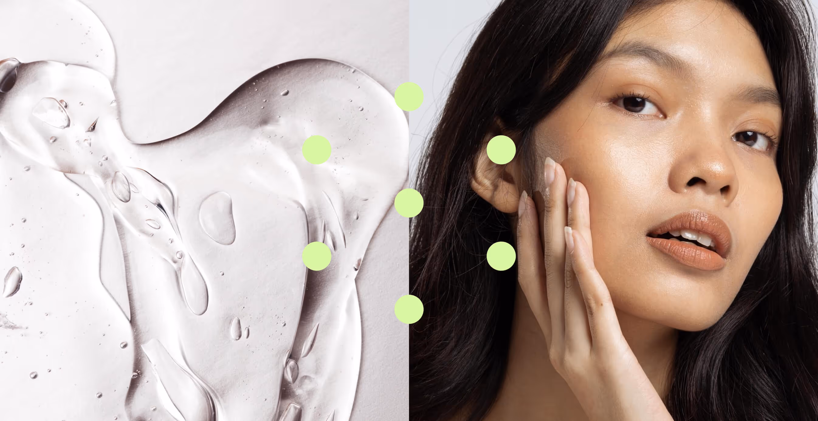 Split-screen image of clear serum droplets on white background beside a woman touching her glowing skin, with lime-green dots overlayed.