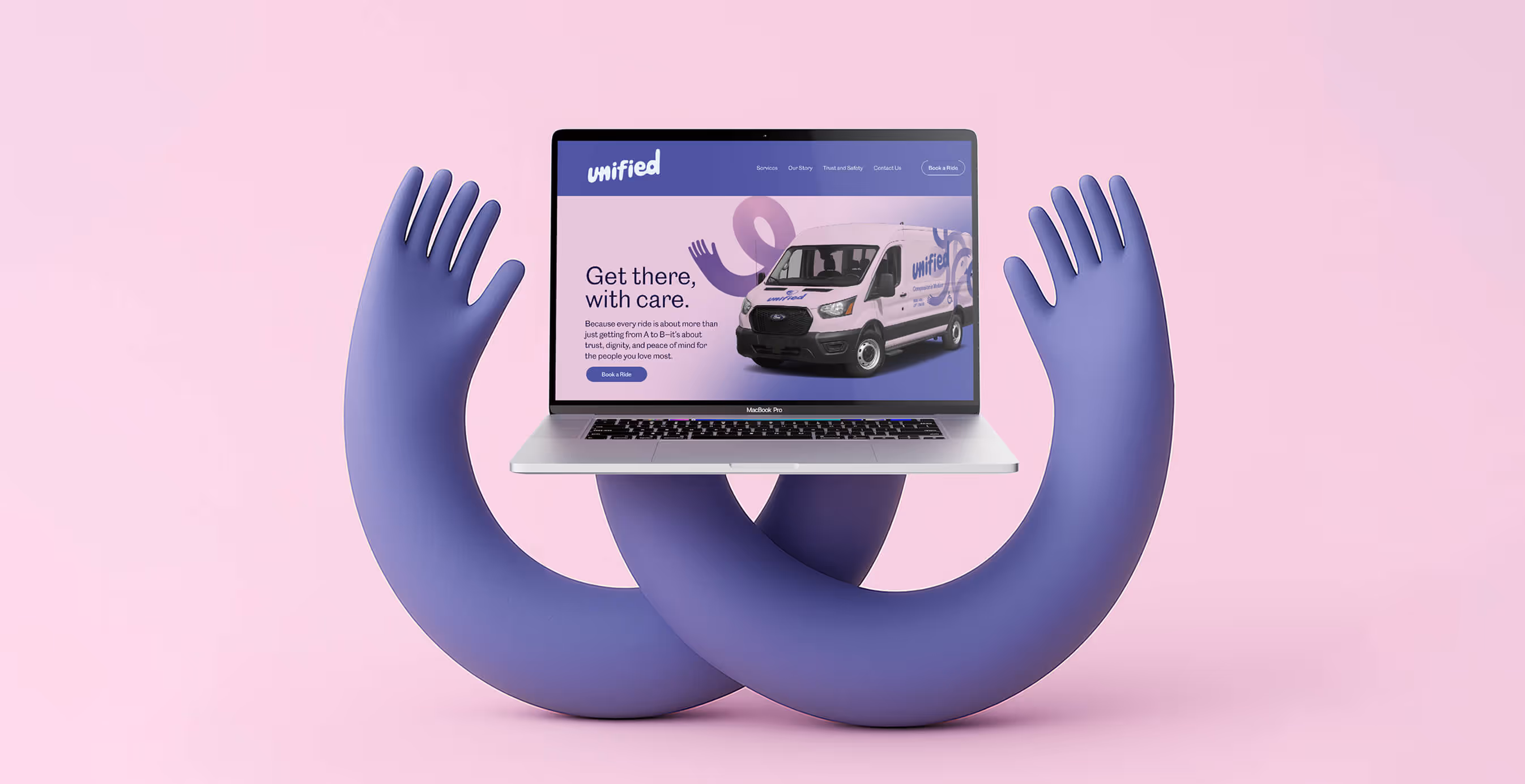 Laptop displaying the Unified website, showing a pink branded van and tagline “Get there, with care,” held up by large 3D purple hands.