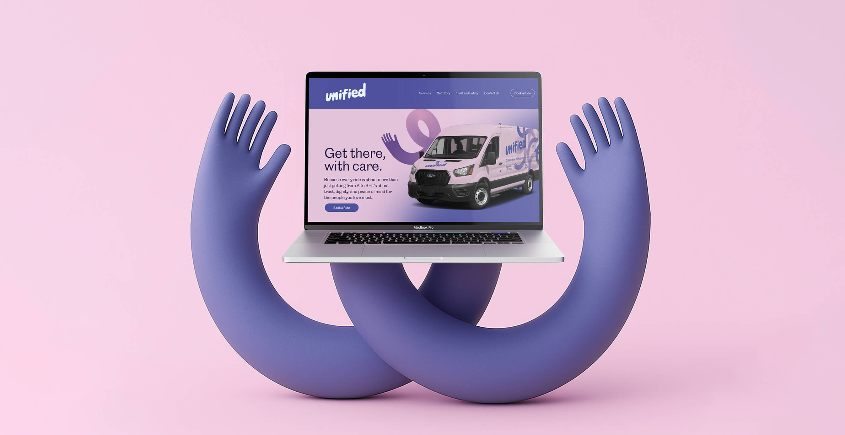 Laptop displaying the Unified website, showing a pink branded van and tagline “Get there, with care,” held up by large 3D purple hands.
