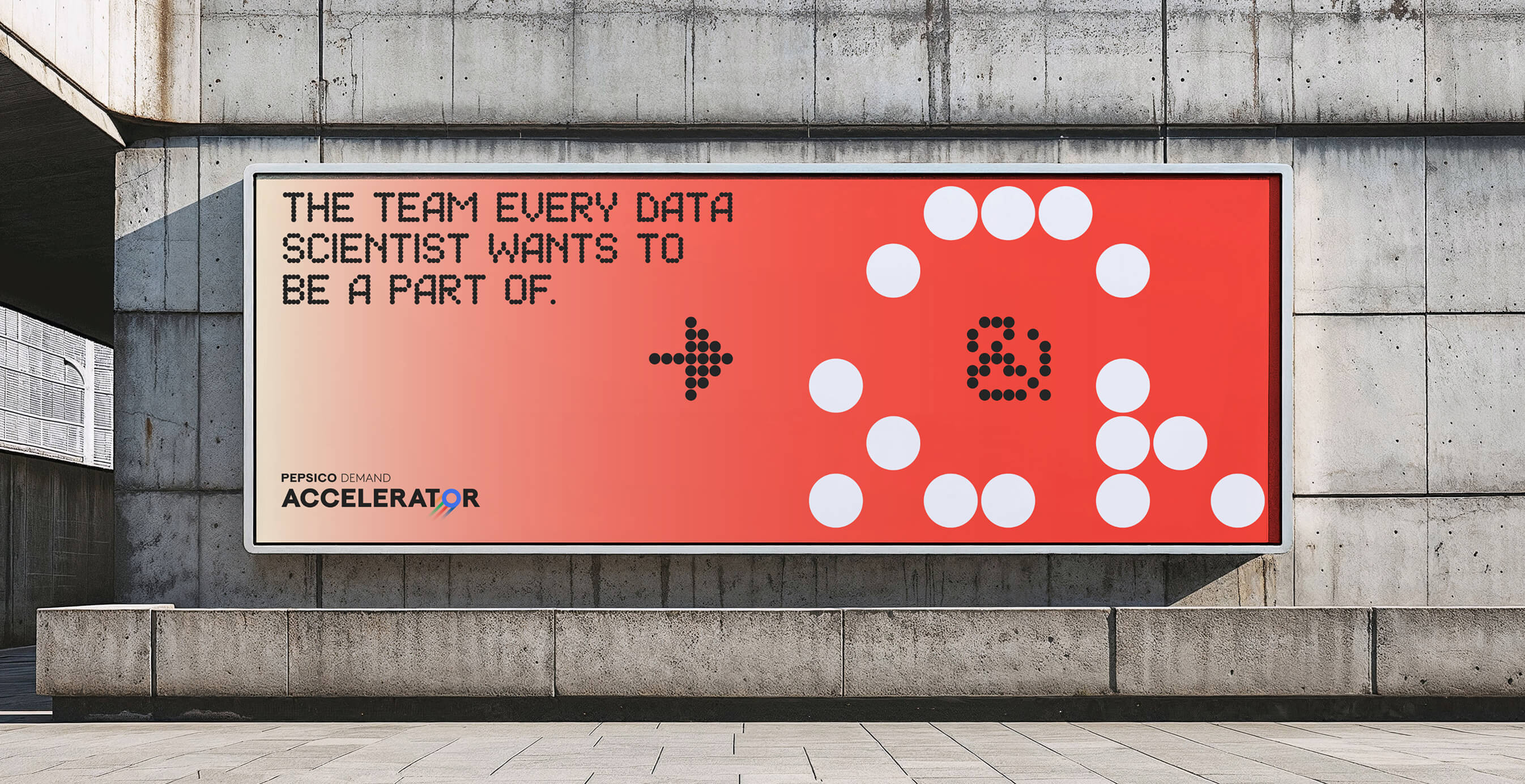 Large horizontal billboard for Pepsico Demand Accelerator featuring dot-matrix typography, a glowing red gradient background, and the tagline “The team every data scientist wants to be a part of.”