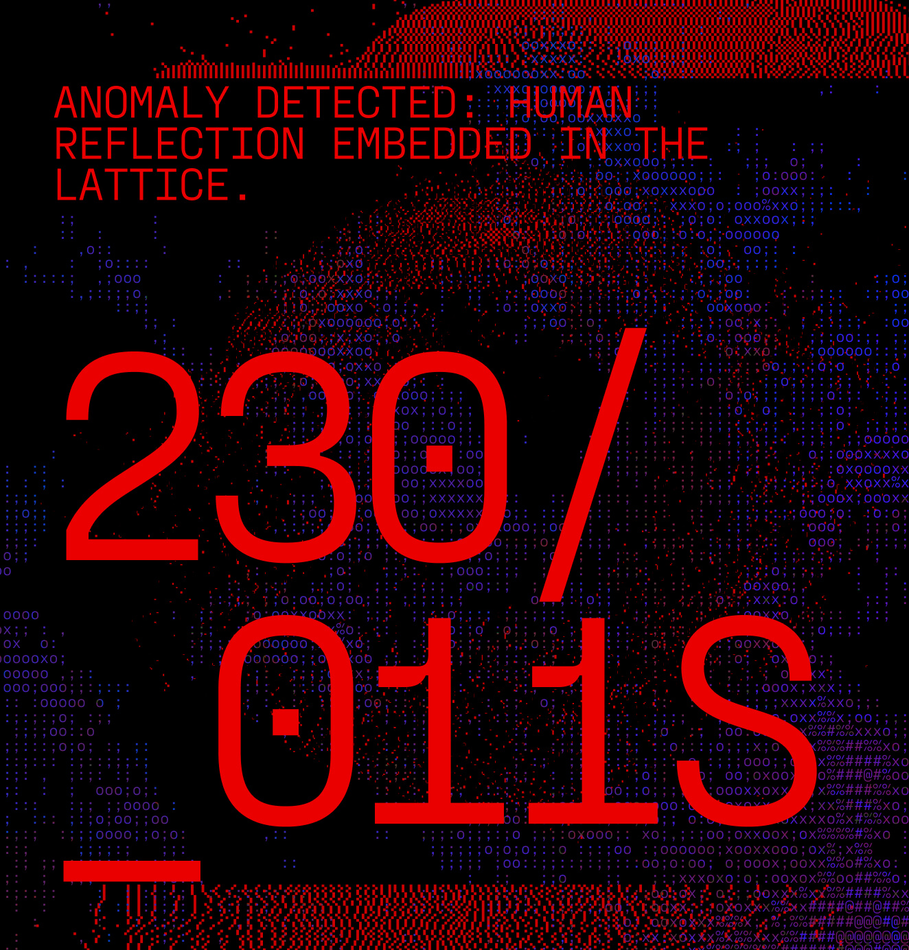 Bold red typographic design reading “Anomaly detected: human reflection embedded in the lattice,” layered over a coded texture, symbolizing human presence within digital systems.