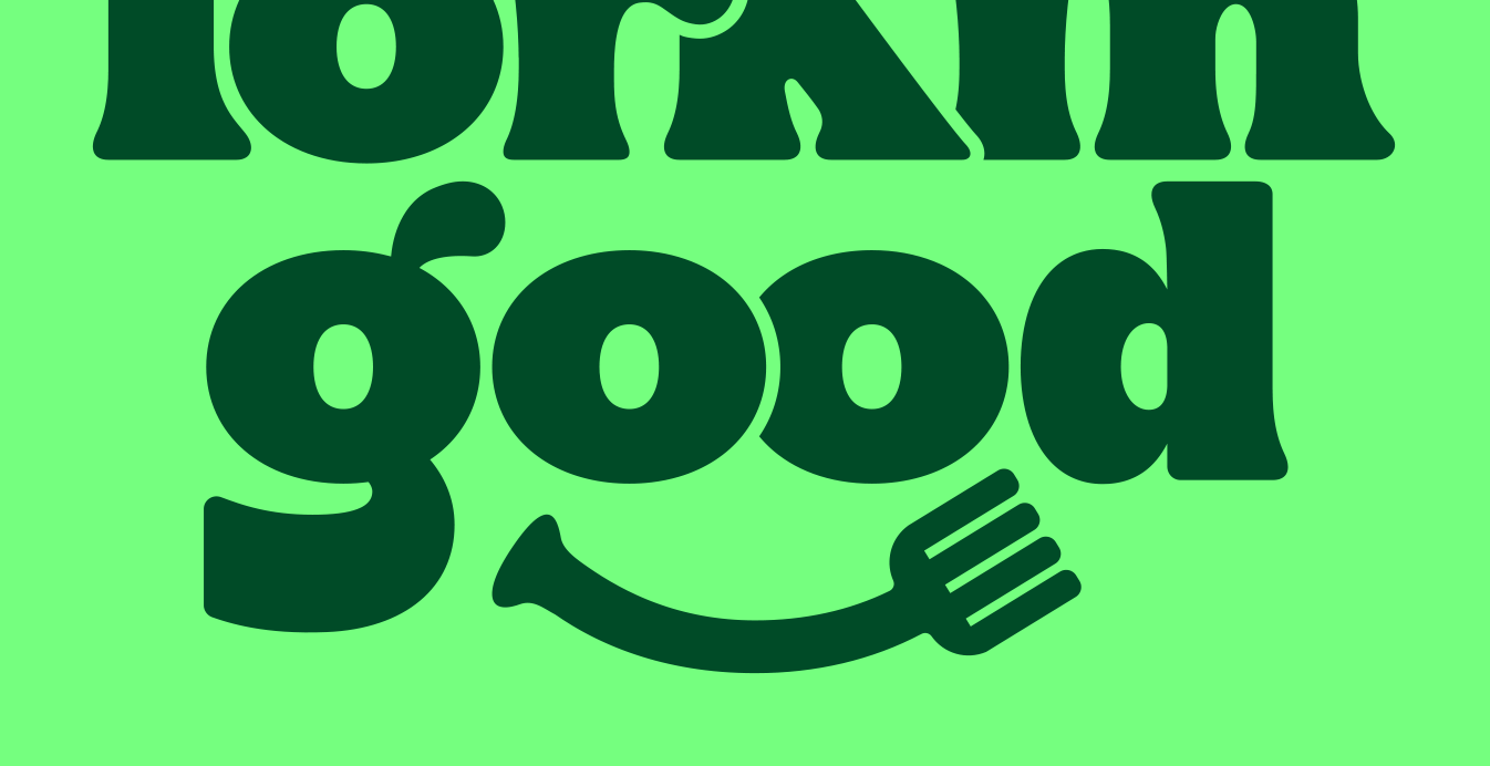 Bold typographic branding graphic featuring the phrase “forkin’ good” in oversized dark green lettering on a vibrant green background, with a playful fork illustration forming a smile beneath the text.
