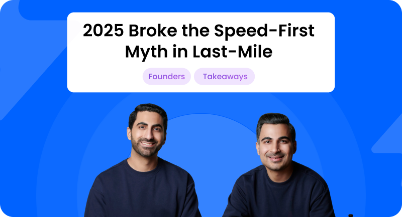 Burq blog: Founders edition, 2025 broke the speed-first myth in last-mile