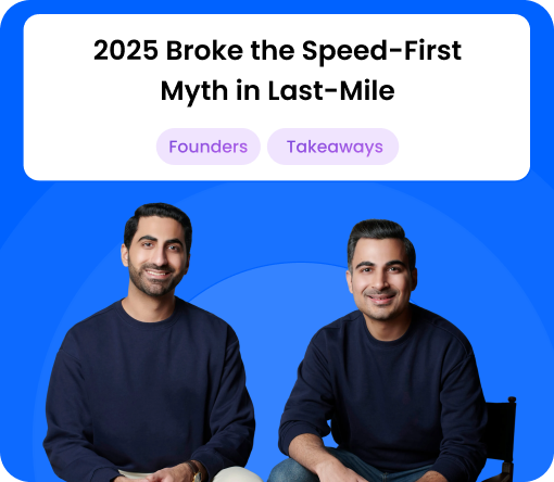 Burq blog: Founders edition, 2025 broke the speed-first myth in last-mile
