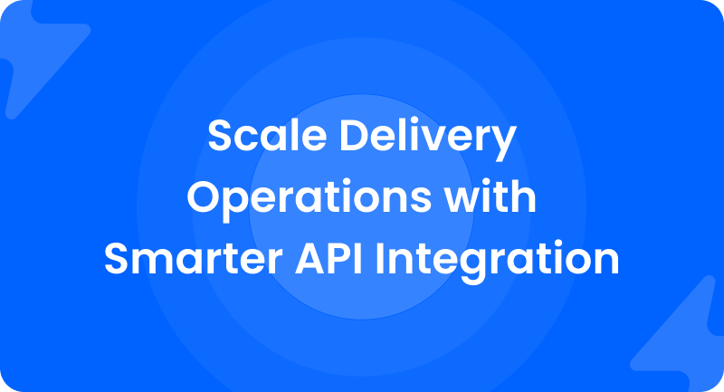 Burq Blog: Scale Delivery Operations with Smarter API Integration