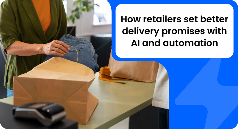 Burq blog: How retailers set better delivery promises with AI and automation