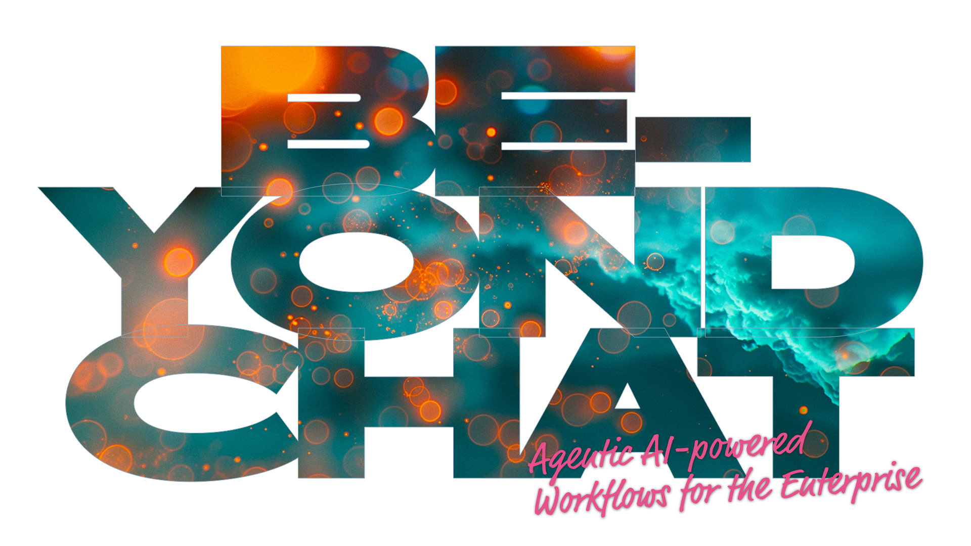 Grafischer Text "Beyond Chat" - Agentic AI-powered Workflows for the Entreprise